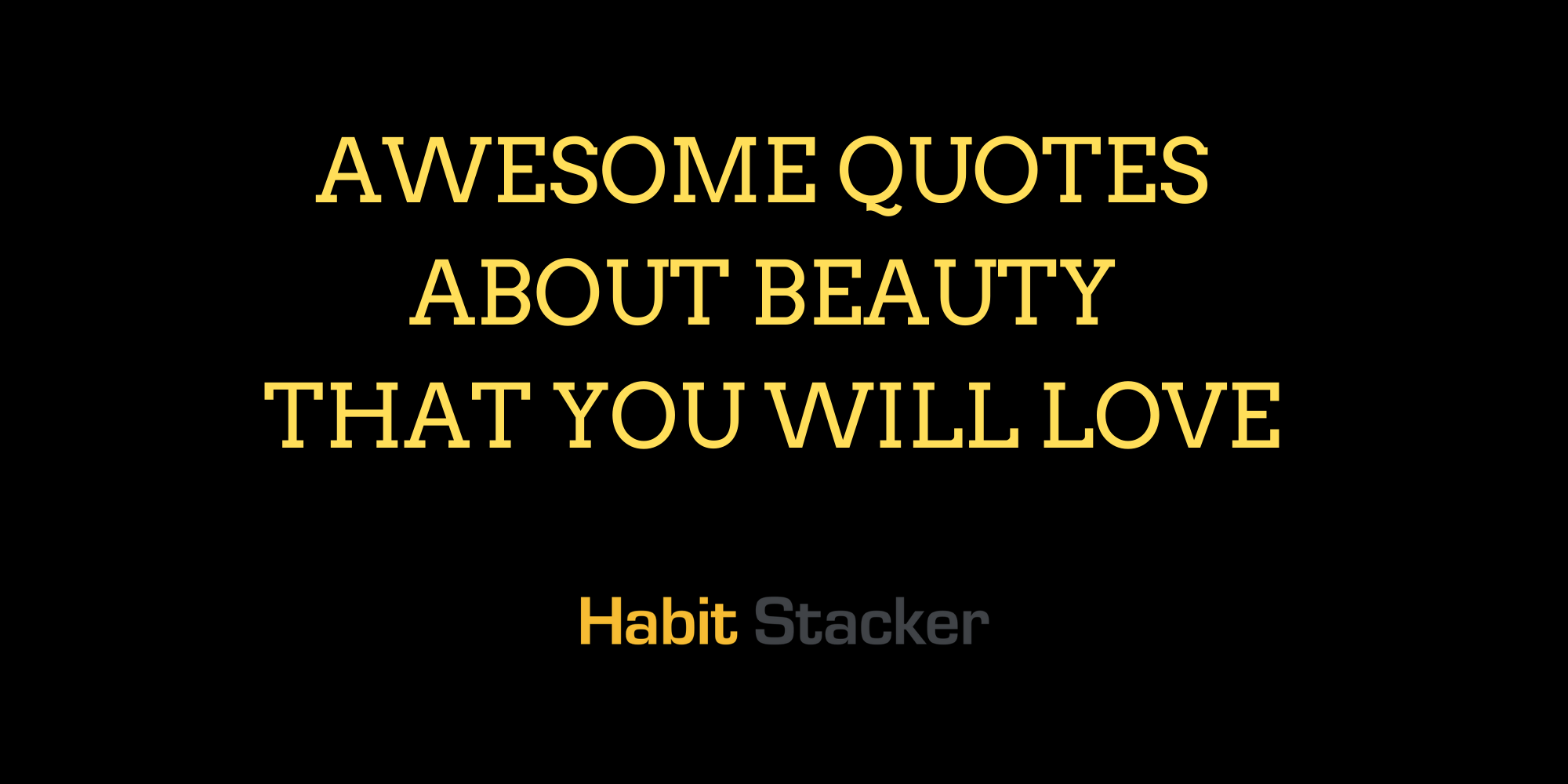 60 Awesome Quotes about Beauty That You Will Love