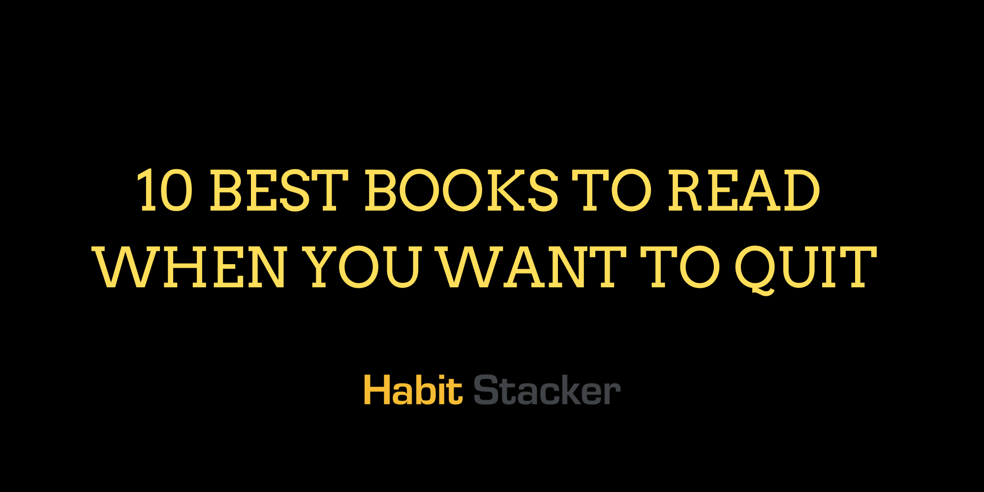 10 Best Books to Read When You Want to Quit