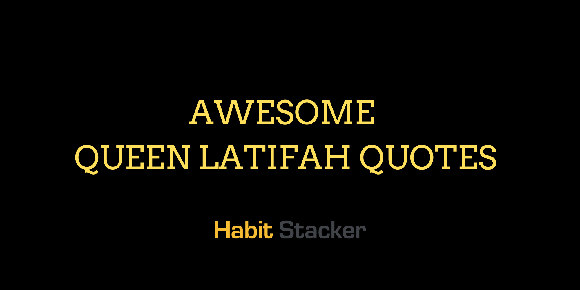 28 Awesome Queen Latifah Quotes