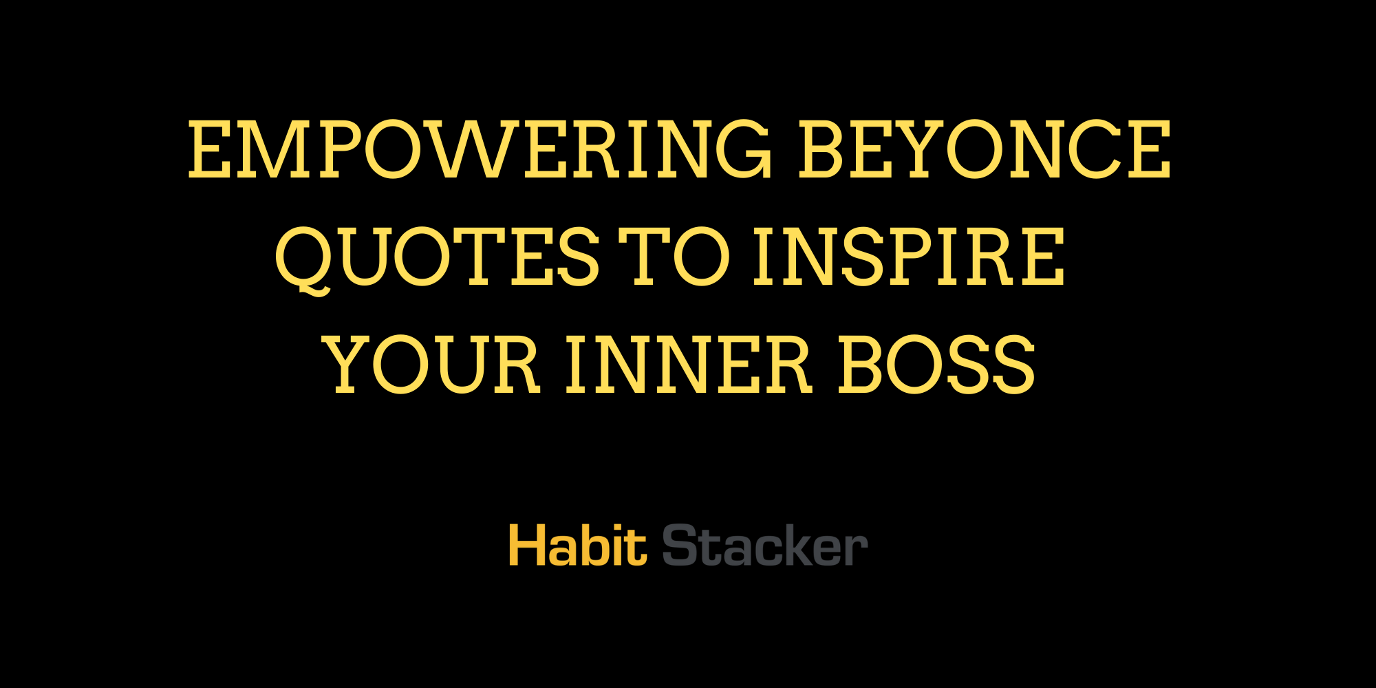 28 Empowering Beyonce Quotes to Inspire Your Inner Boss