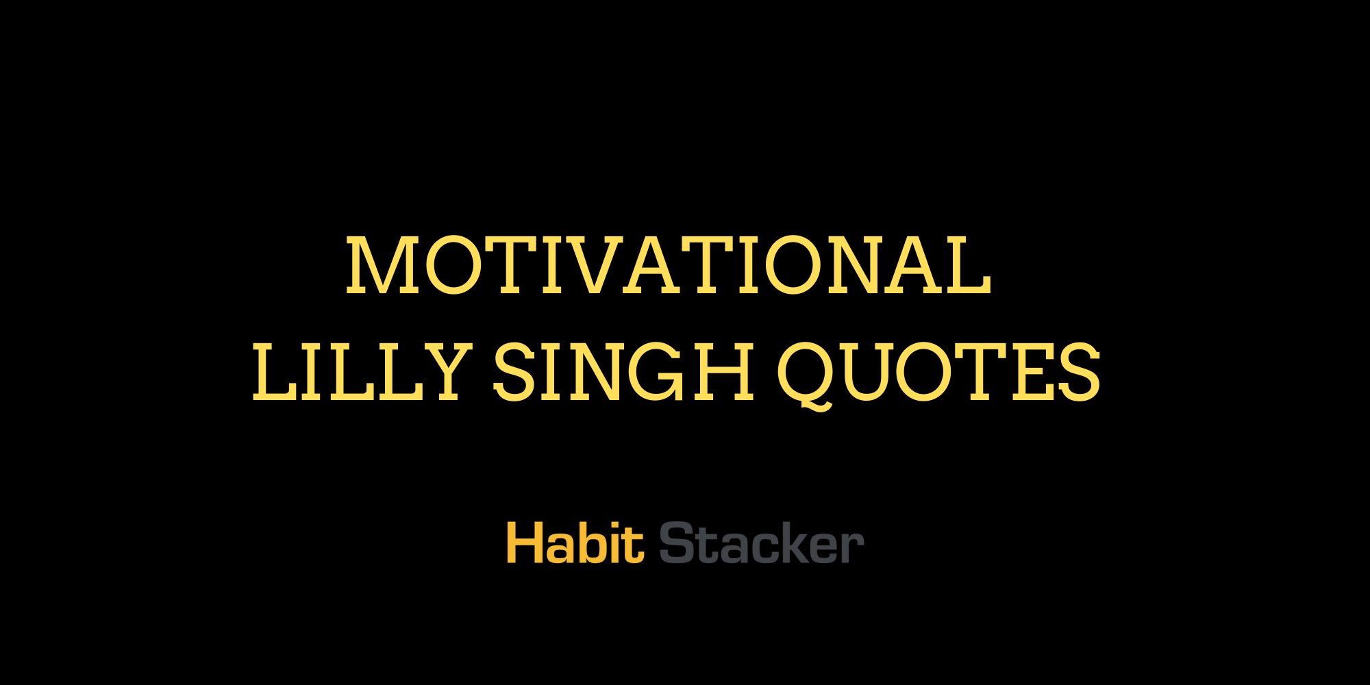 34 Motivational Lilly Singh Quotes