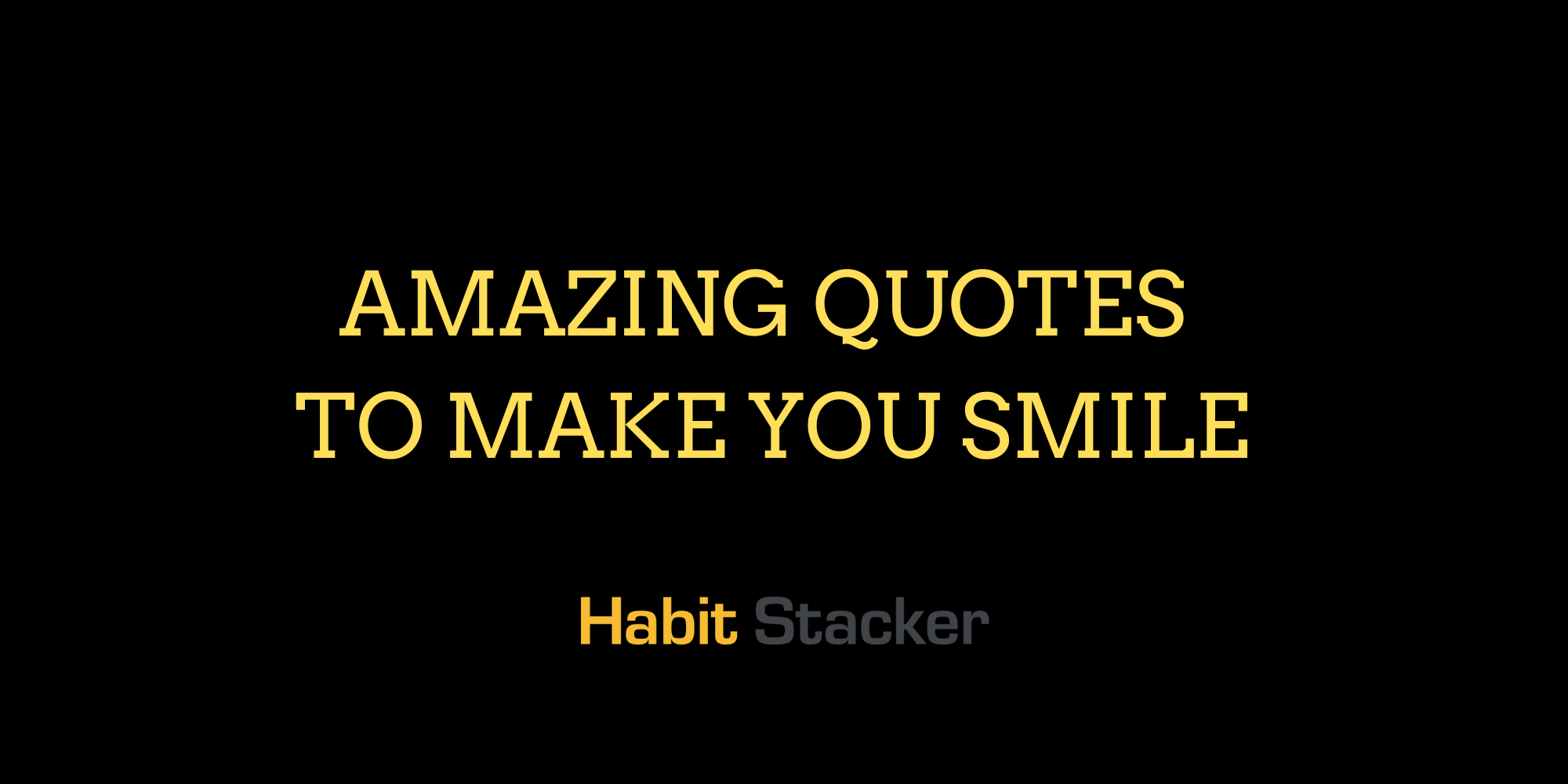 36 Amazing Quotes to Make You Smile