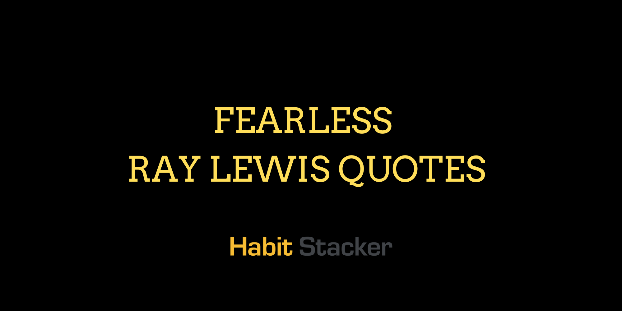 38 Fearless Ray Lewis Quotes