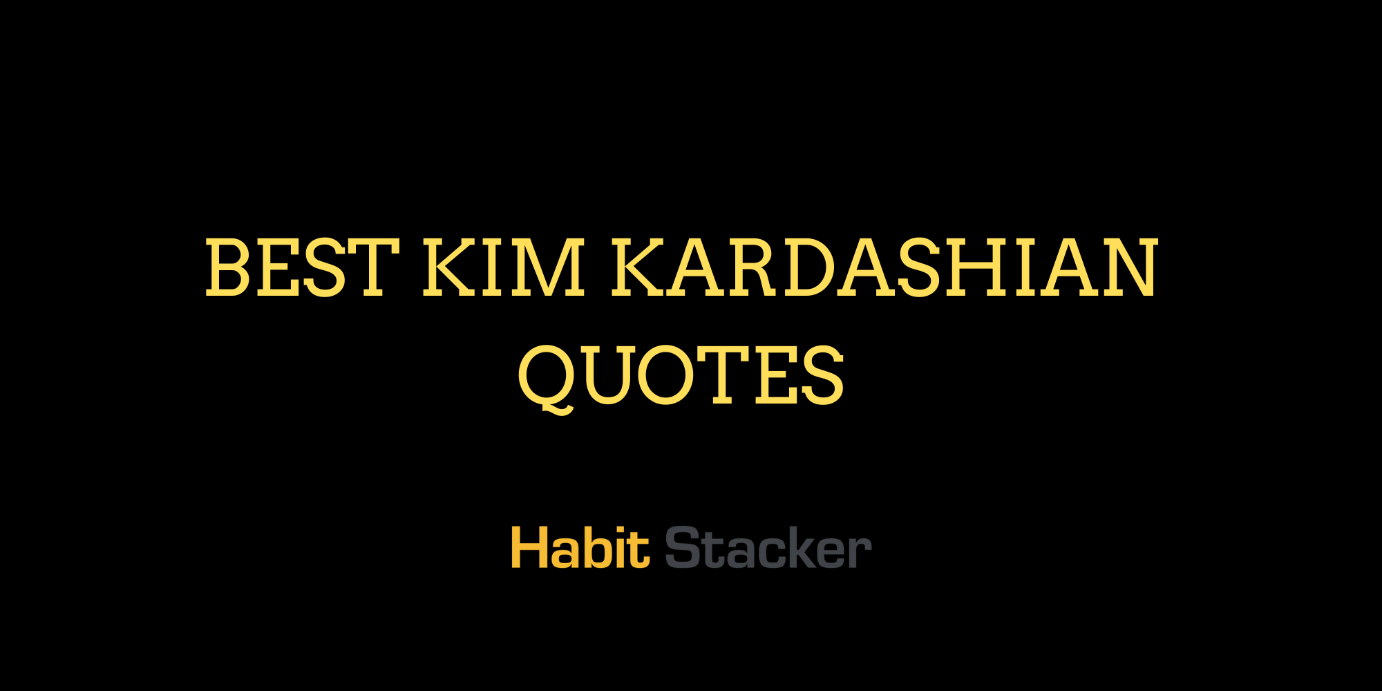 40 Best Kim Kardashian Quotes