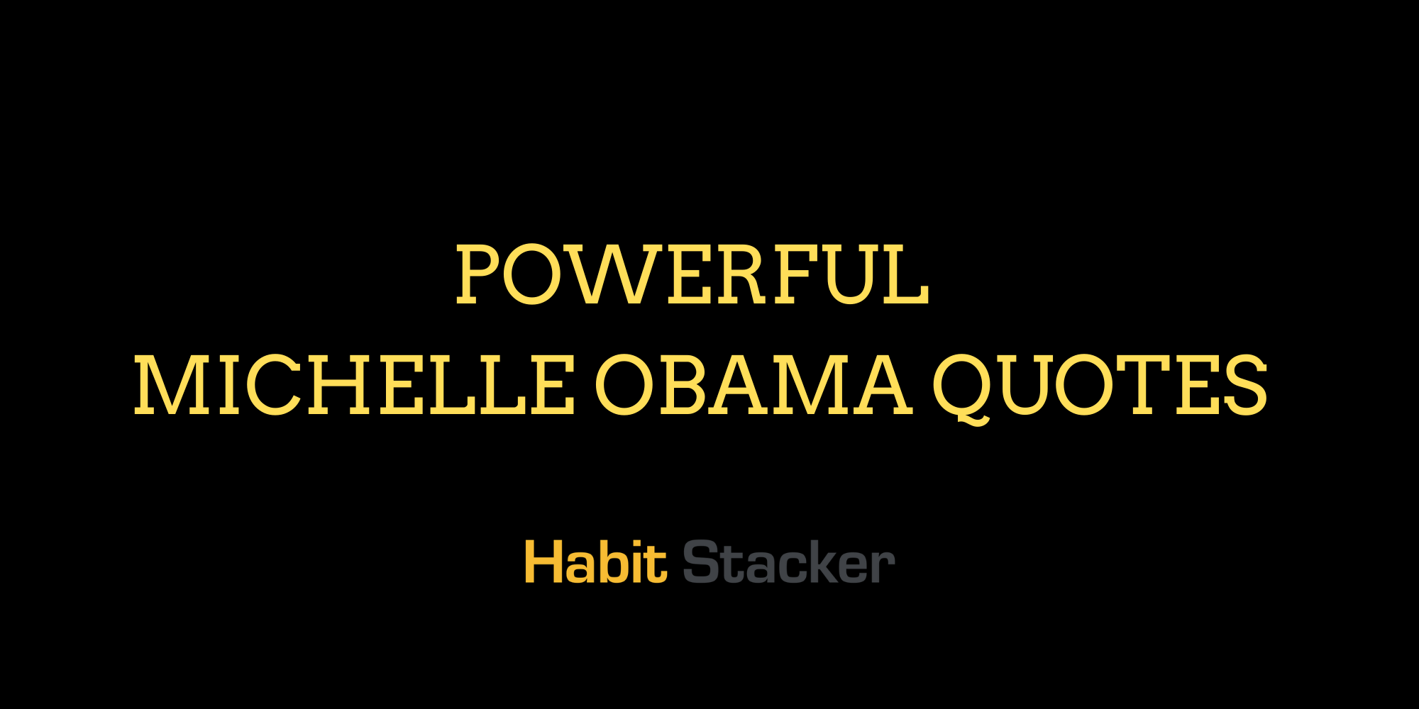 40 Powerful Michelle Obama Quotes