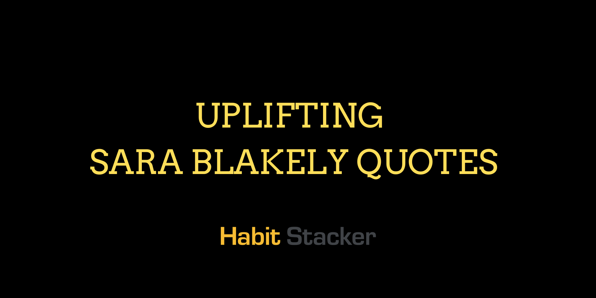 40 Uplifting Sara Blakely Quotes