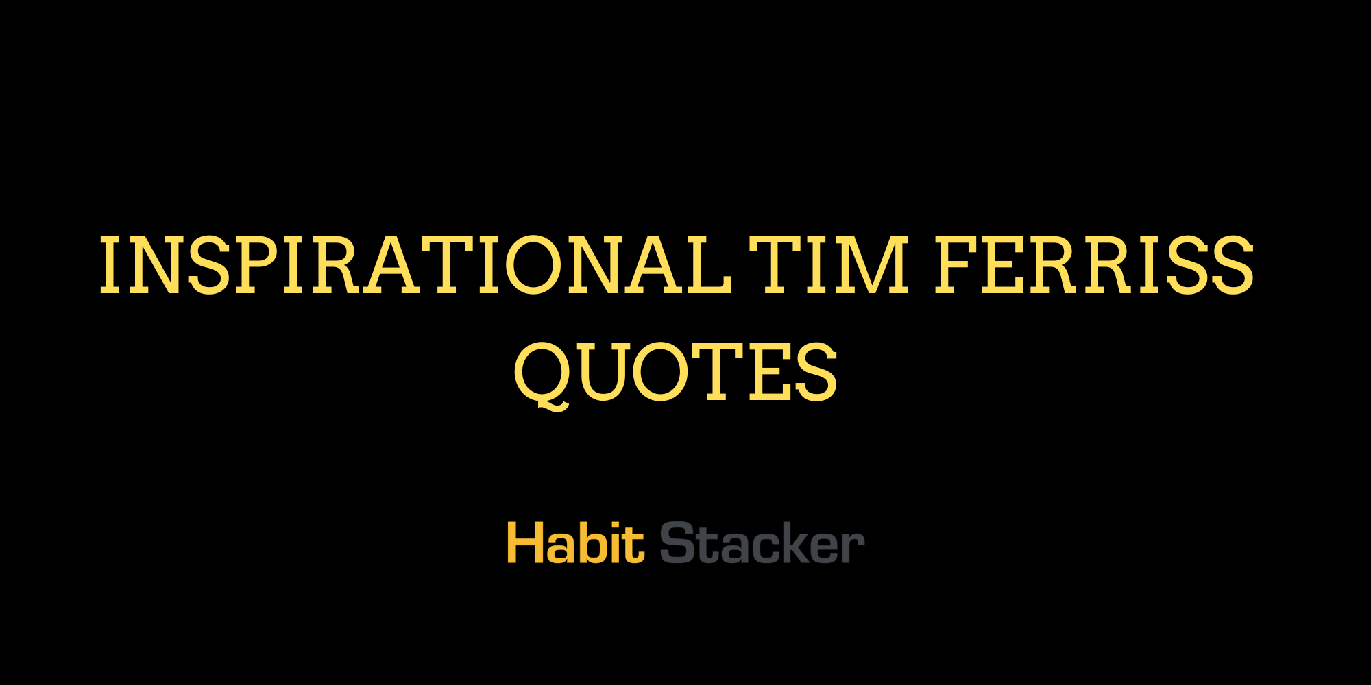 42 Inspirational Tim Ferriss Quotes