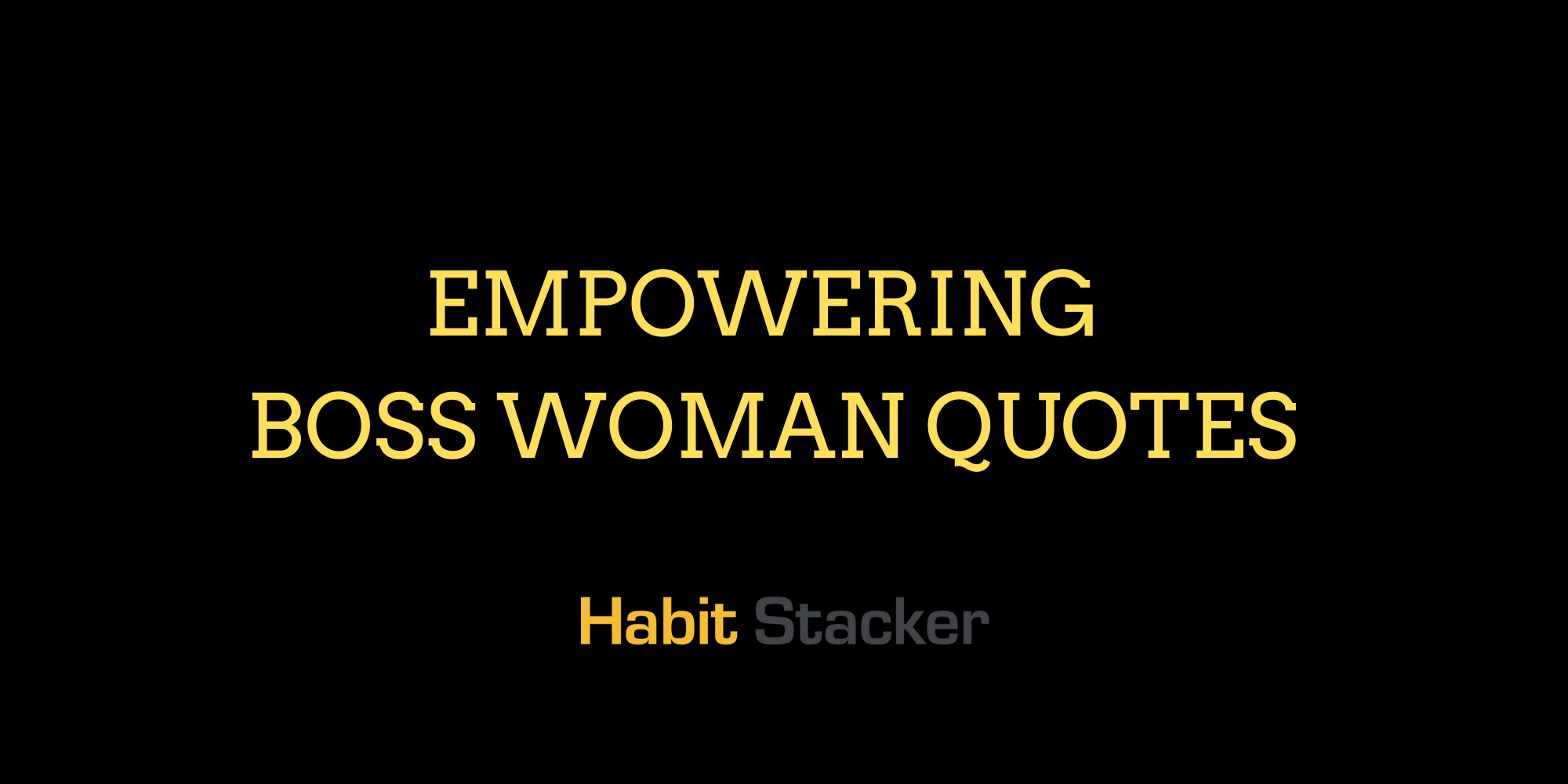 44 Empowering Boss Woman Quotes