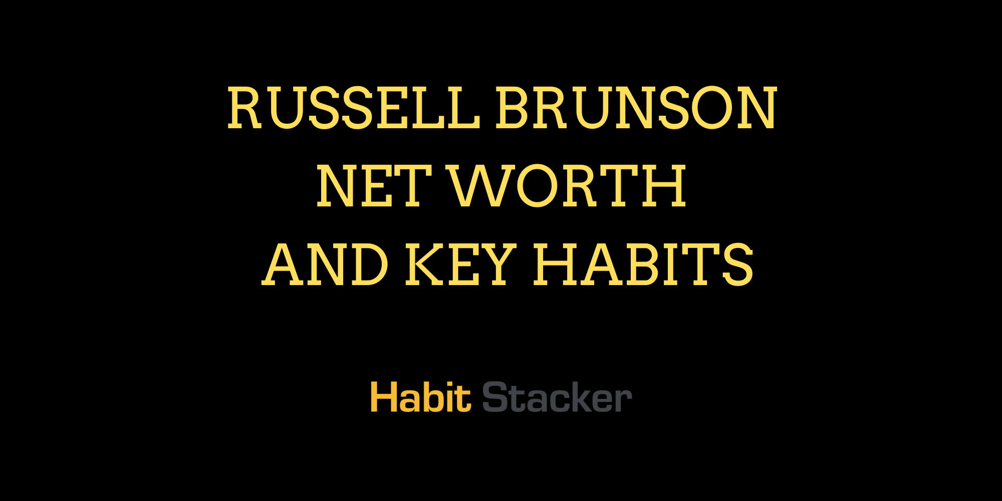 Russell Brunson Net Worth and Key Habits