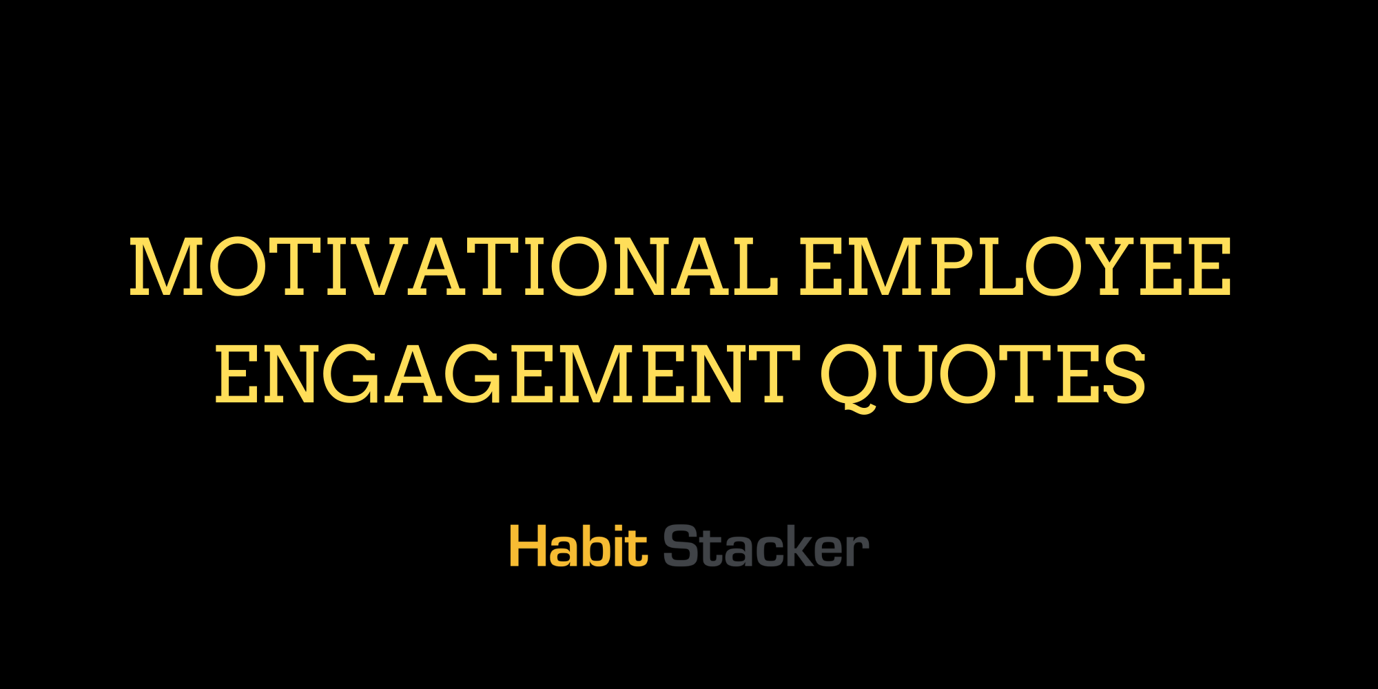 20 Motivational Employee Engagement Quotes