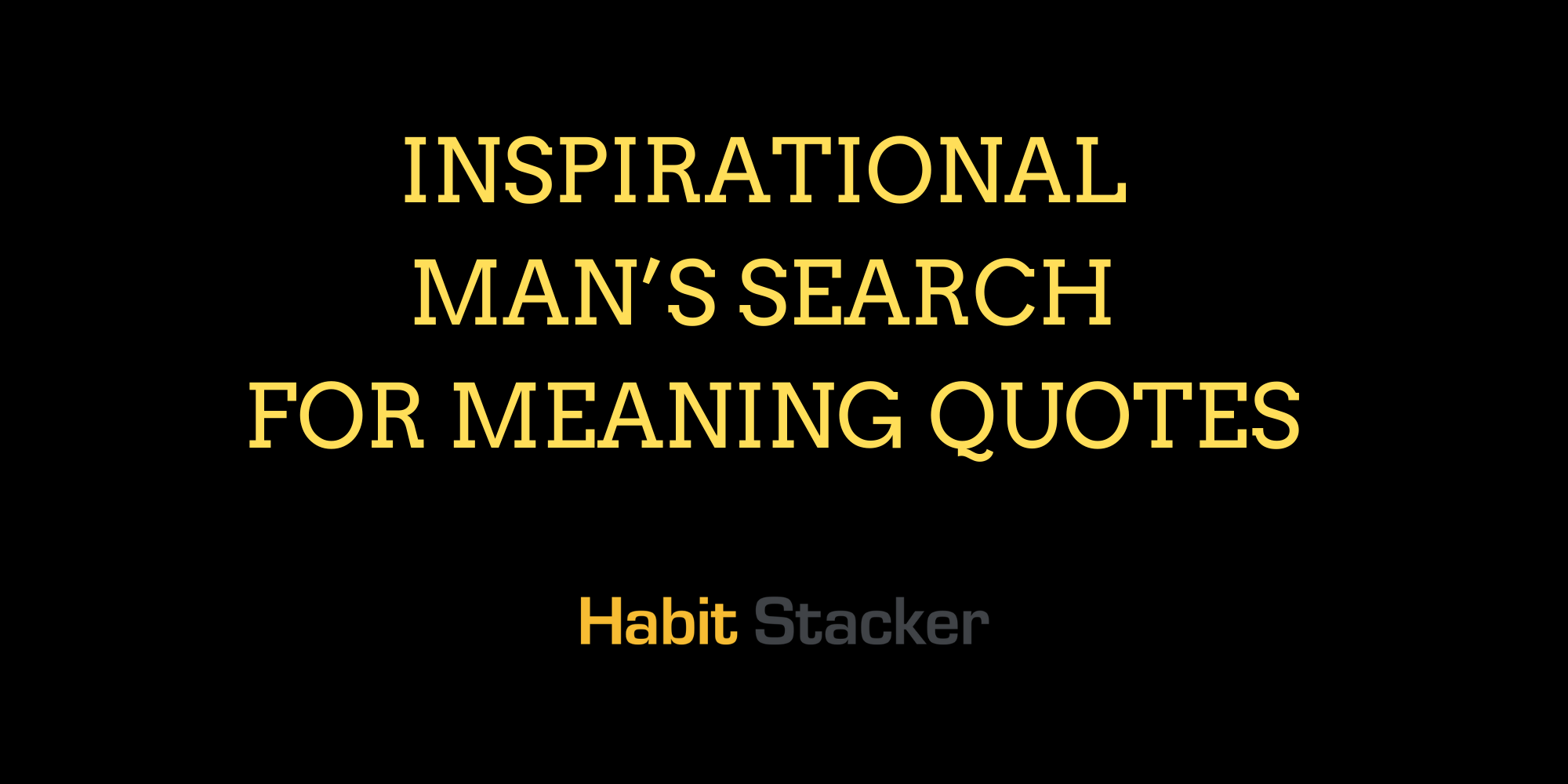21 Inspirational Man’s Search for Meaning Quotes