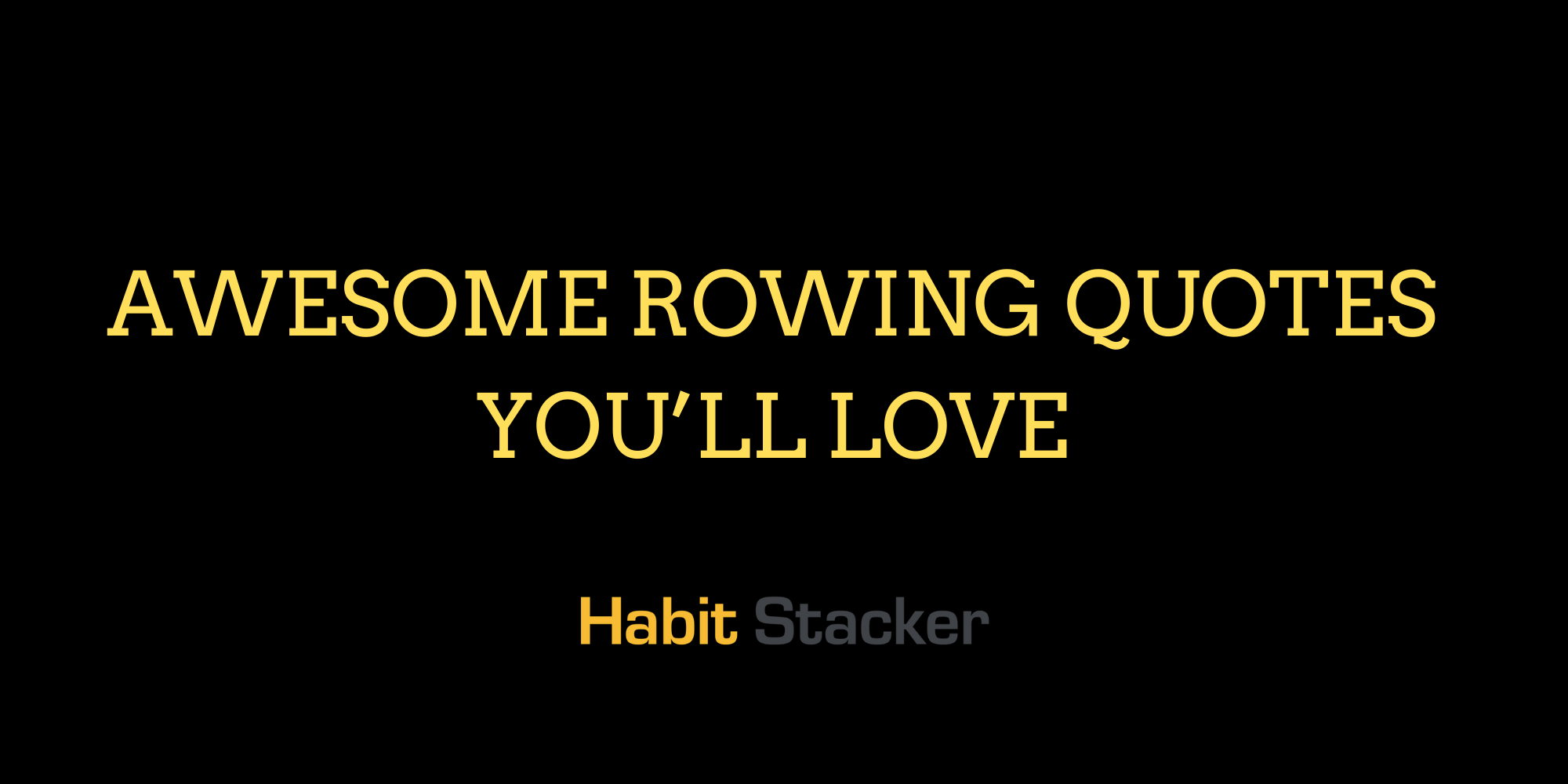 24 Awesome Rowing Quotes You’ll Love