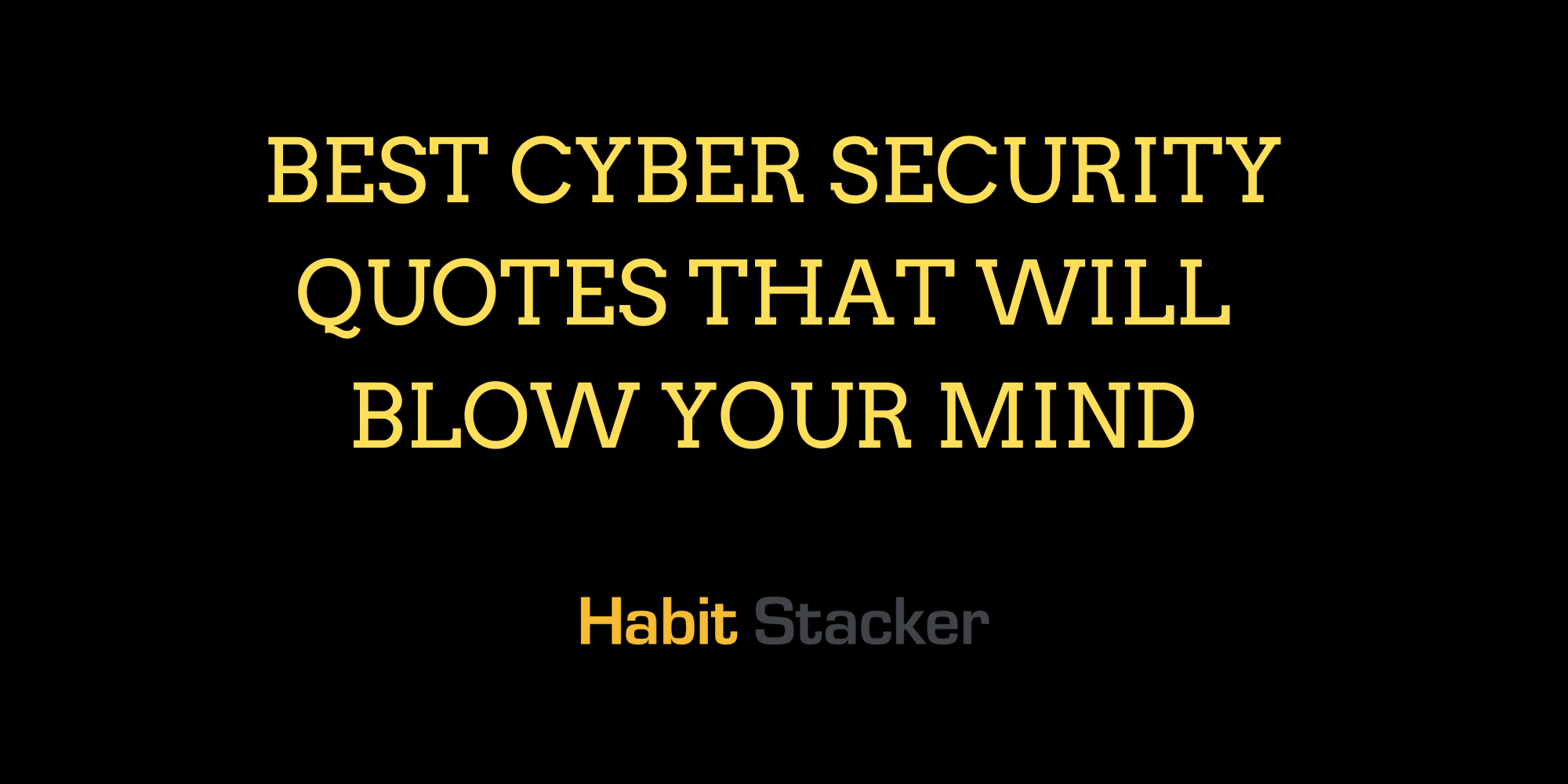 24 Best Cyber Security Quotes That Will Blow Your Mind