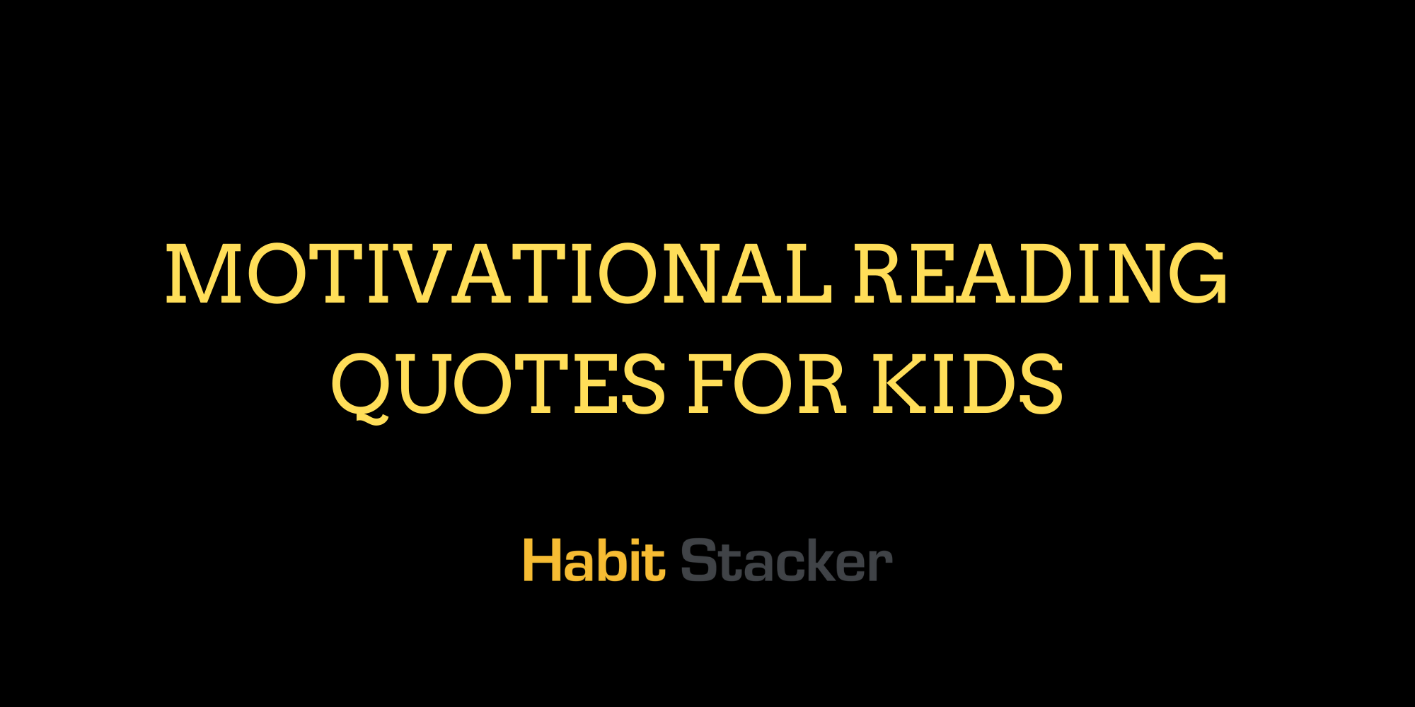 24 Motivational Reading Quotes for Kids