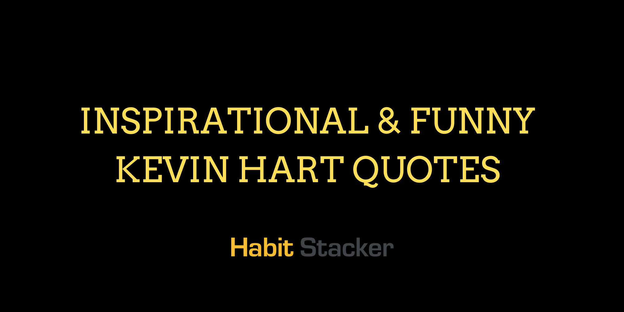 25 Inspirational & Funny Kevin Hart Quotes