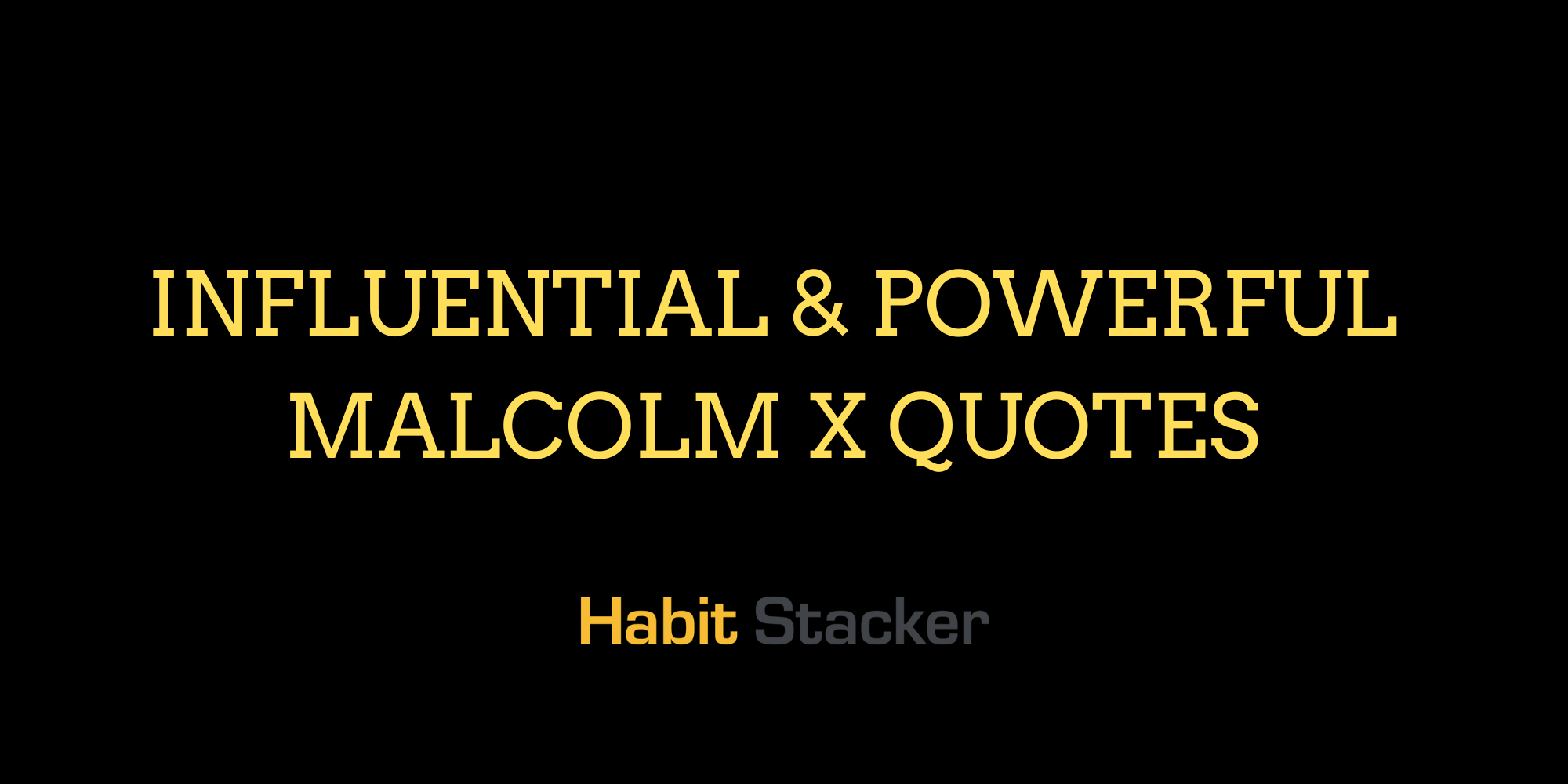 28 Influential & Powerful Malcolm X Quotes