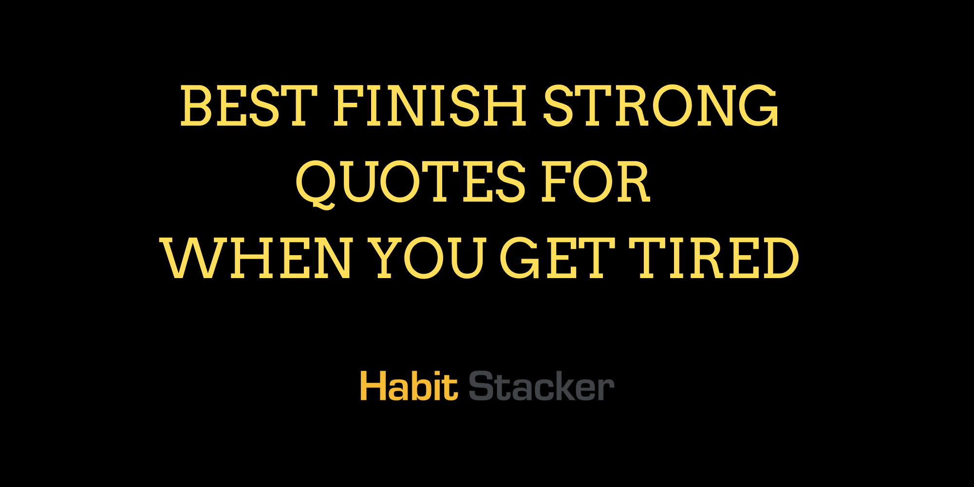 30 Best Finish Strong Quotes for When You Get Tired