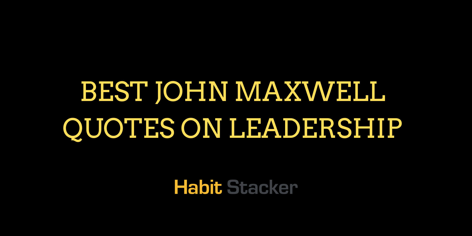 30 Best John Maxwell Quotes on Leadership