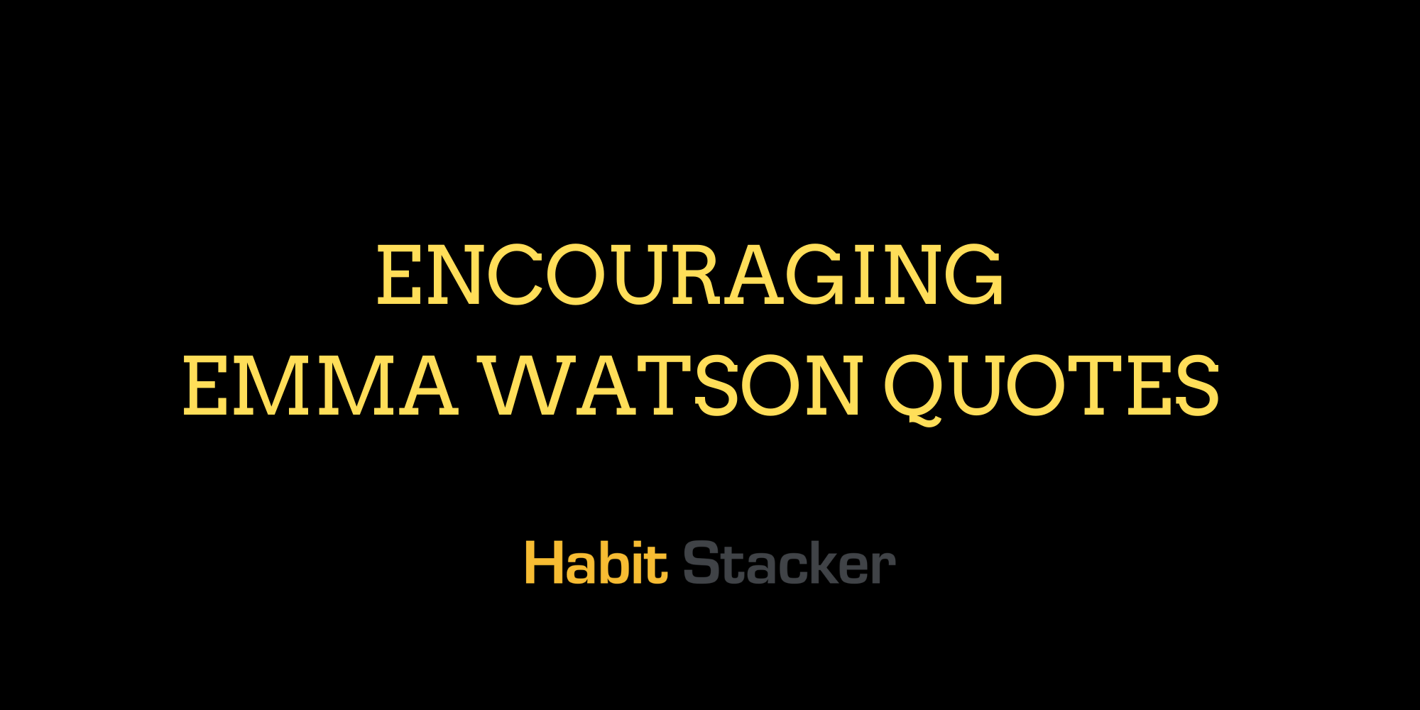 30 Encouraging Emma Watson Quotes