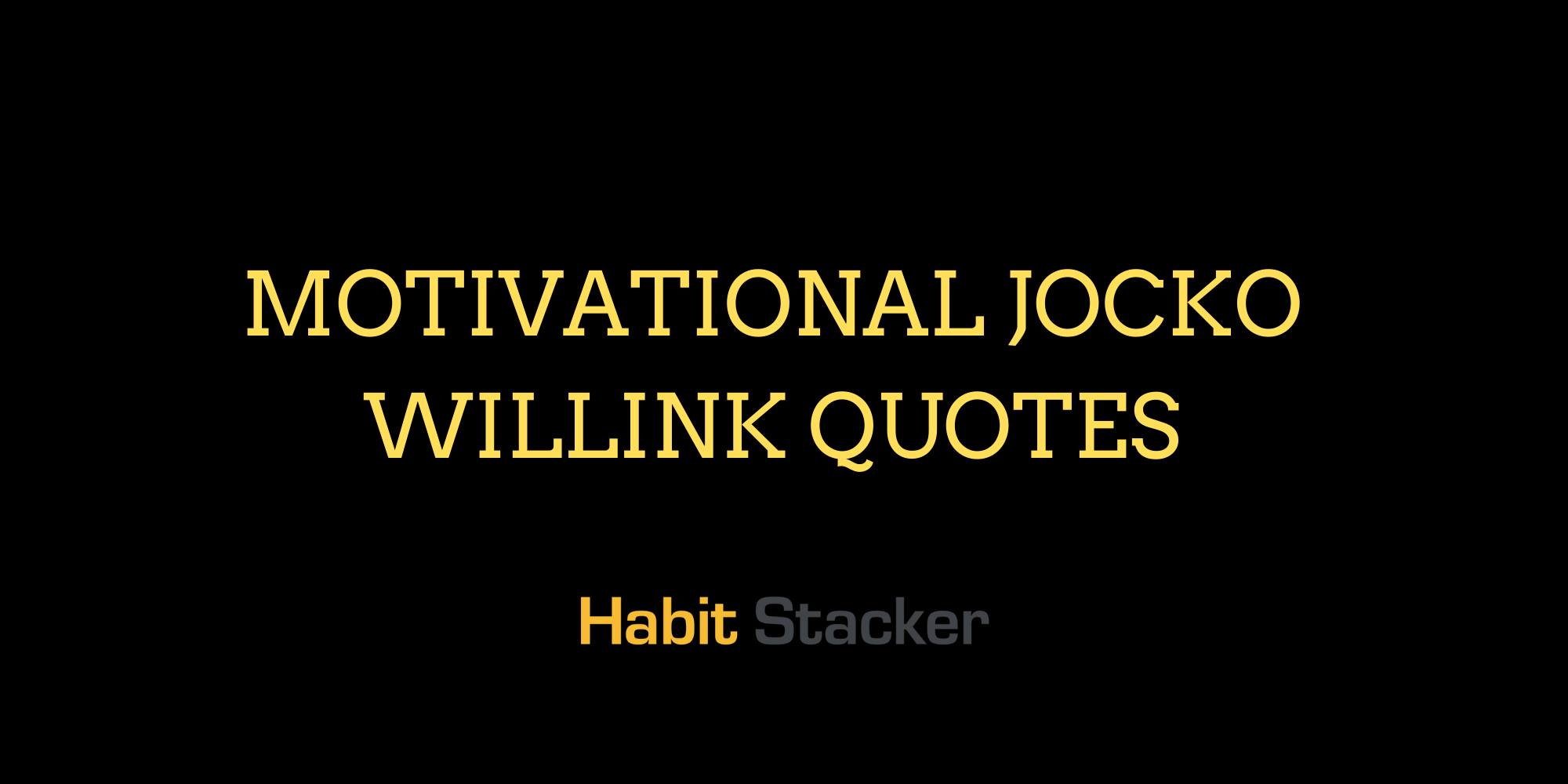 40 Motivational Jocko Willink Quotes