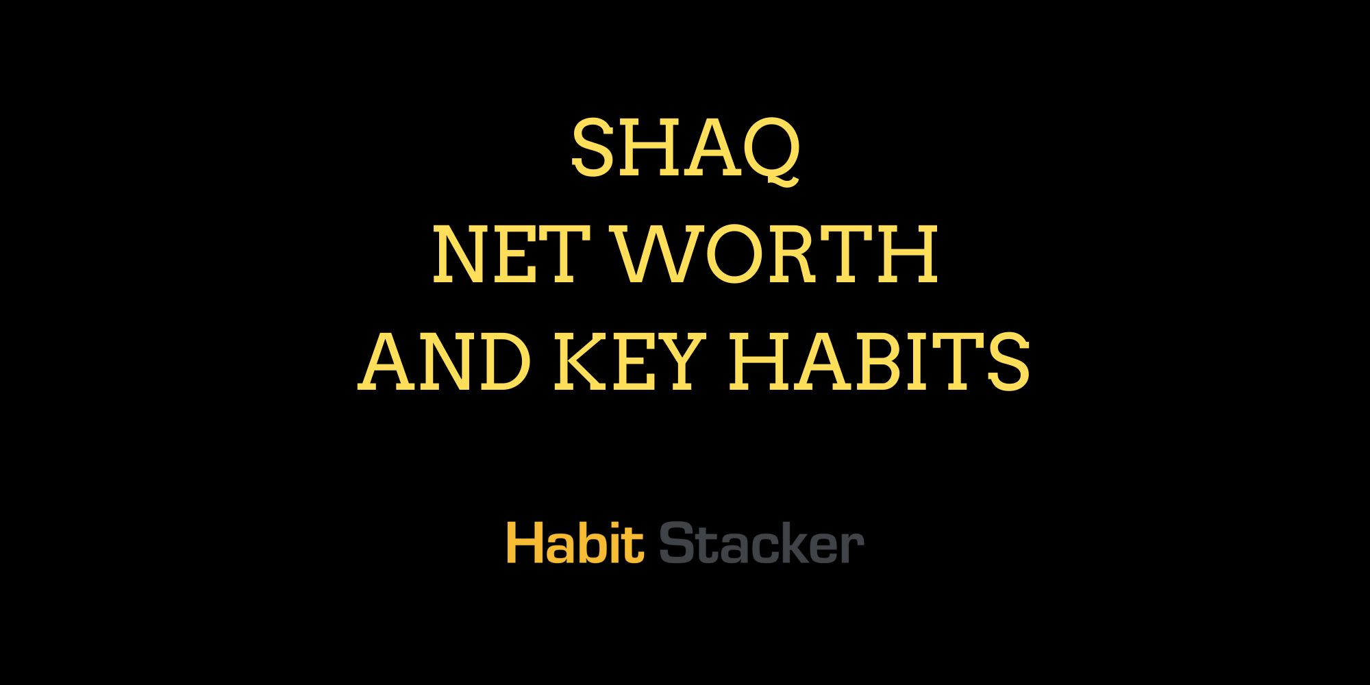 Shaq Net Worth and Key Habits