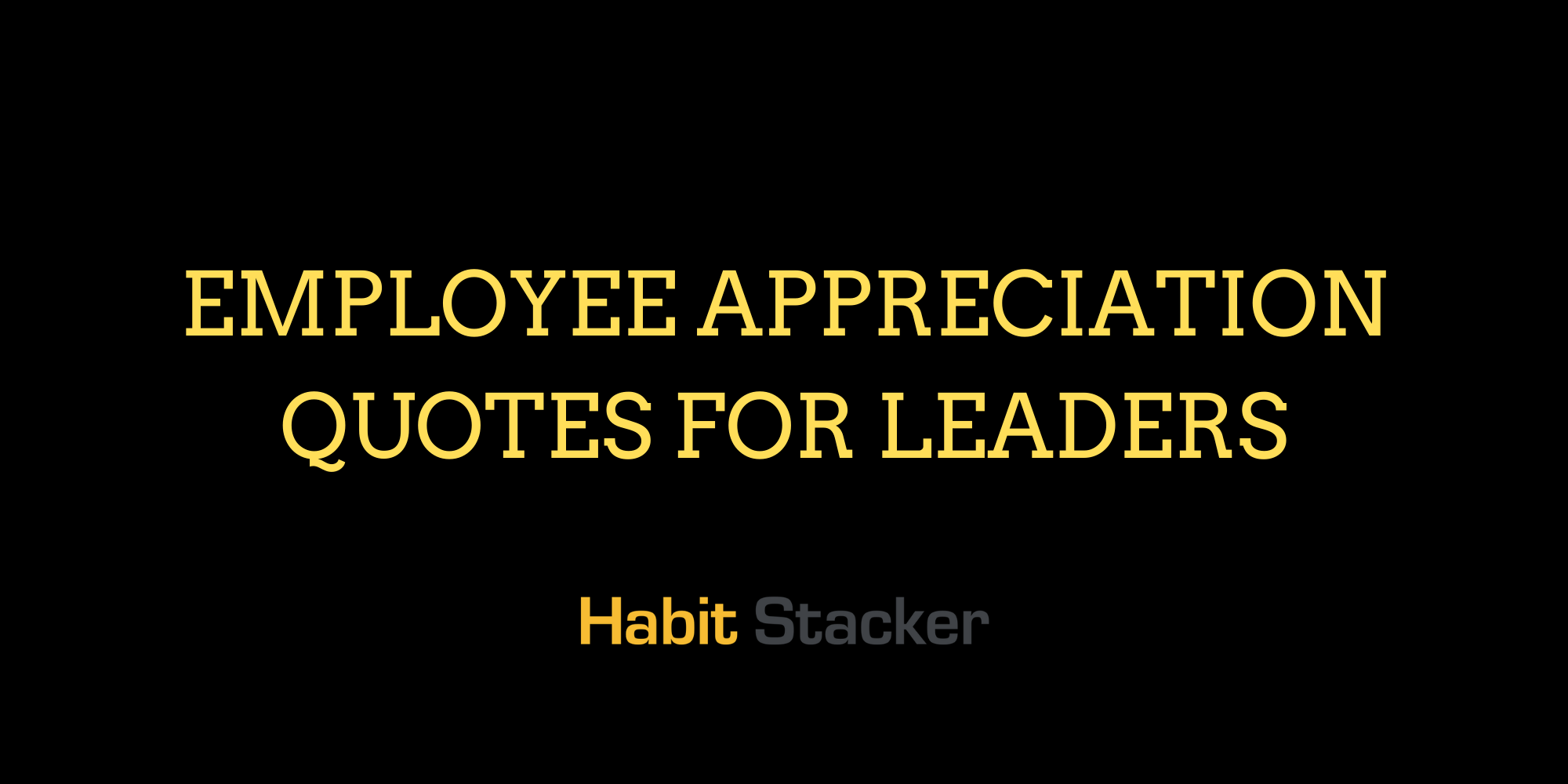 22 Employee Appreciation Quotes for Leaders