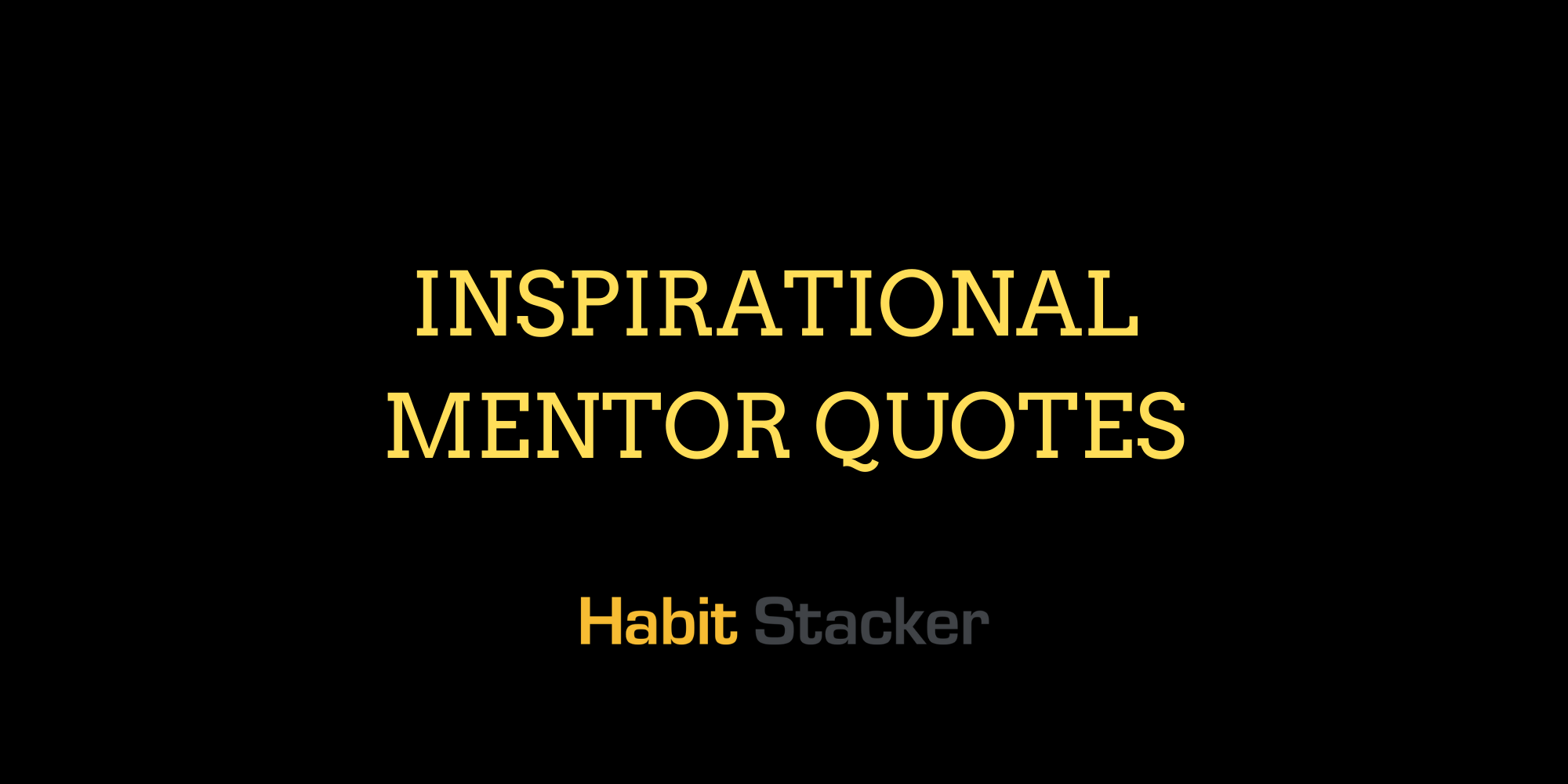 28 Inspirational Mentor Quotes