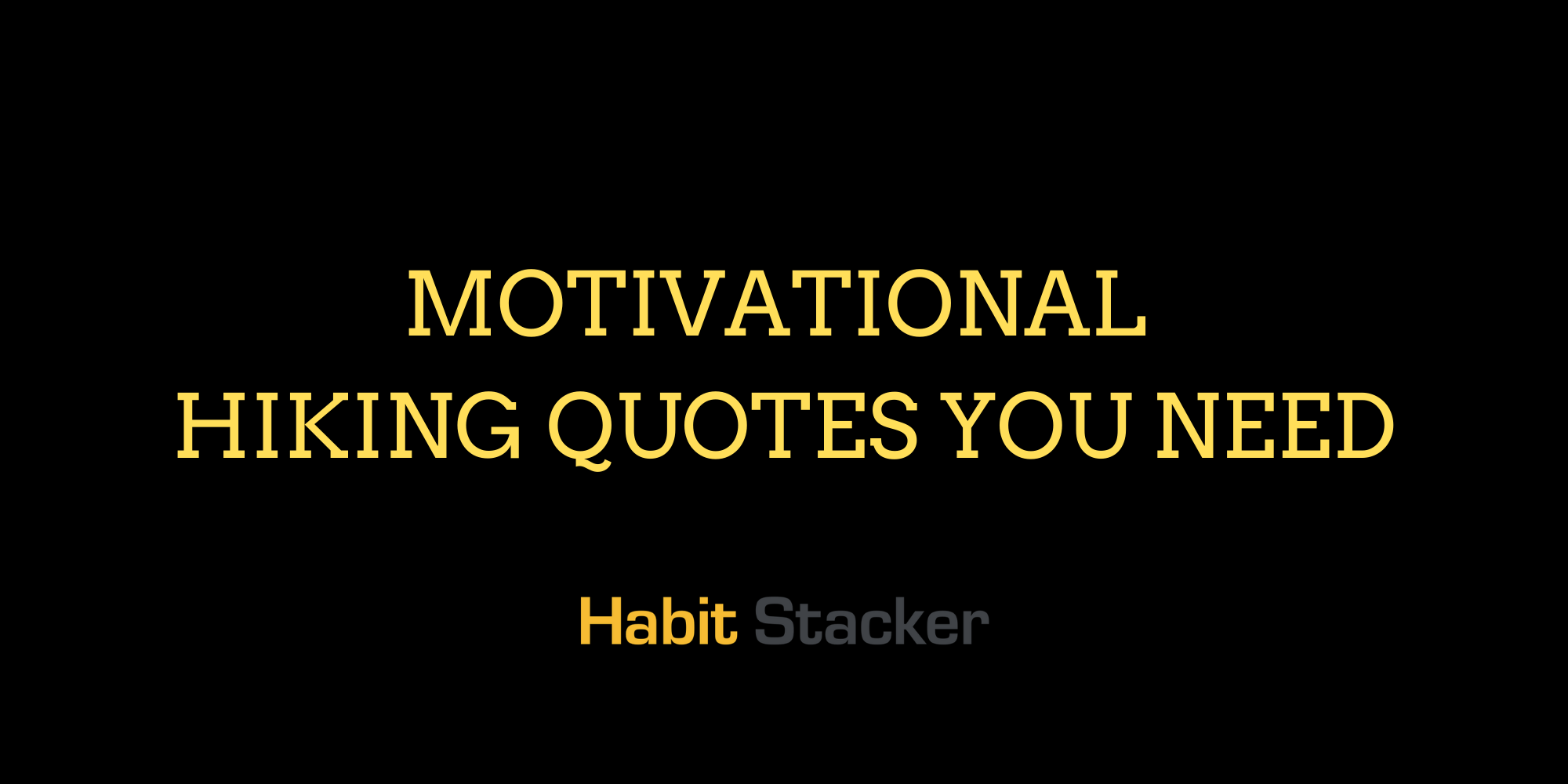 30 Motivational Hiking Quotes You Need