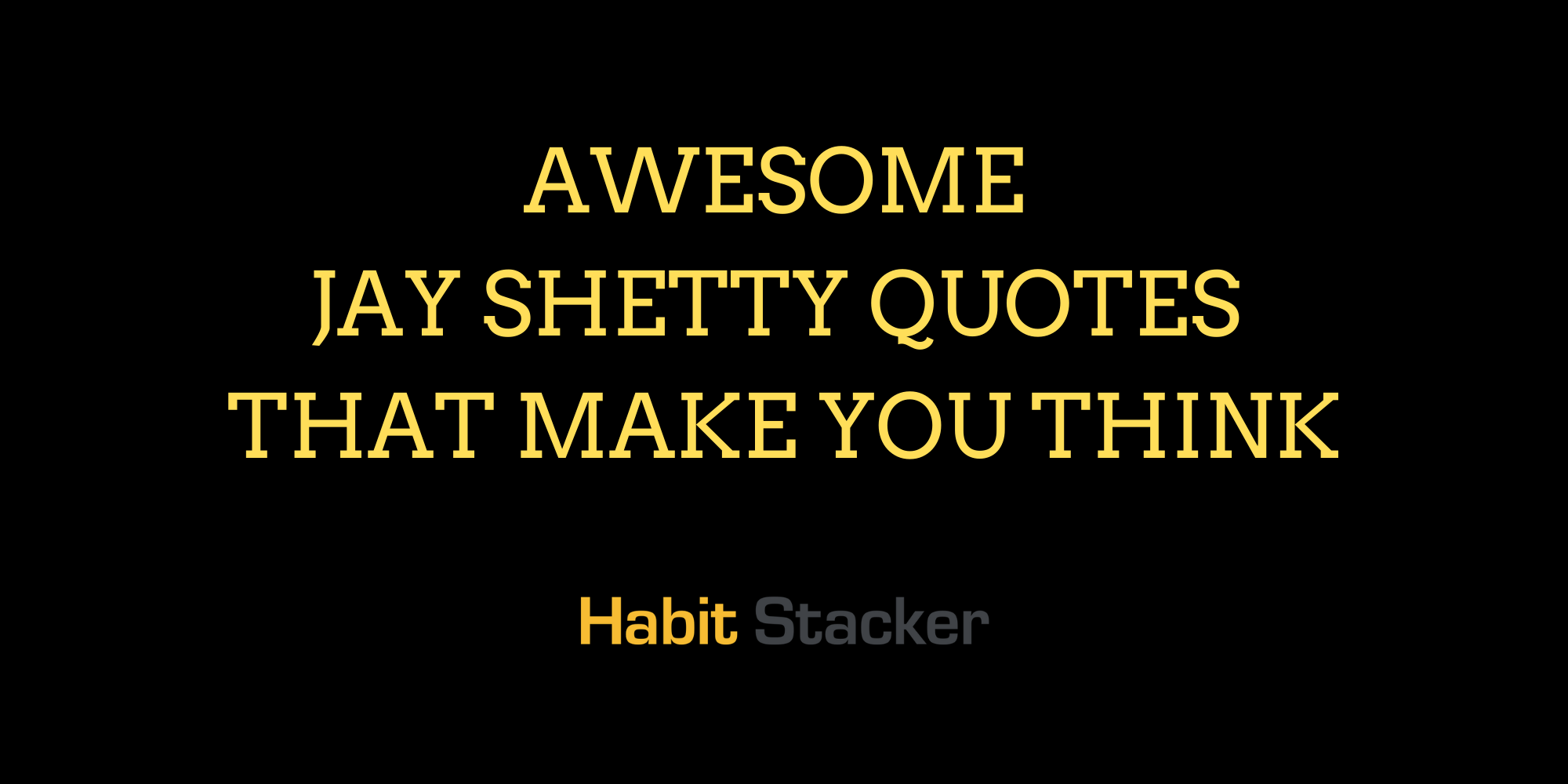 40 Awesome Jay Shetty Quotes that Make You Think