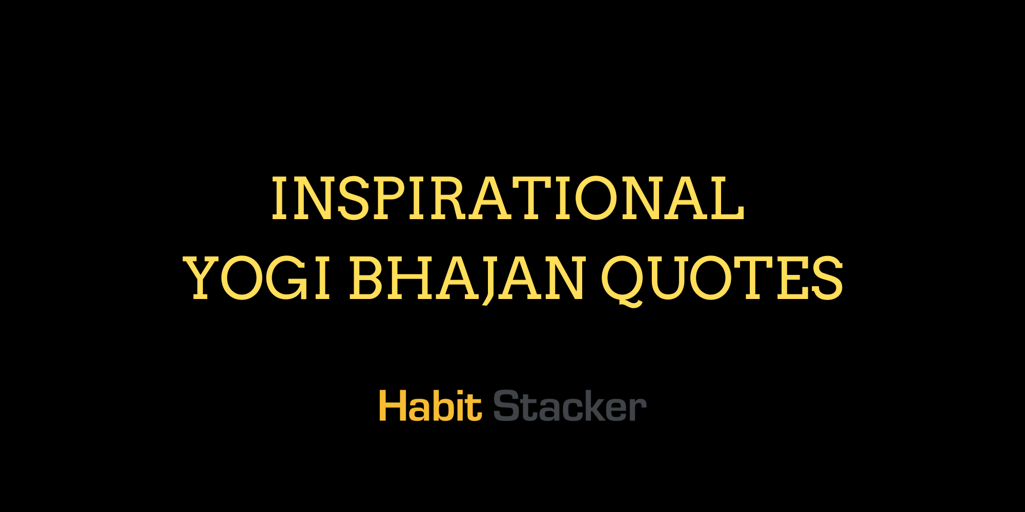 40 Inspirational Yogi Bhajan Quotes