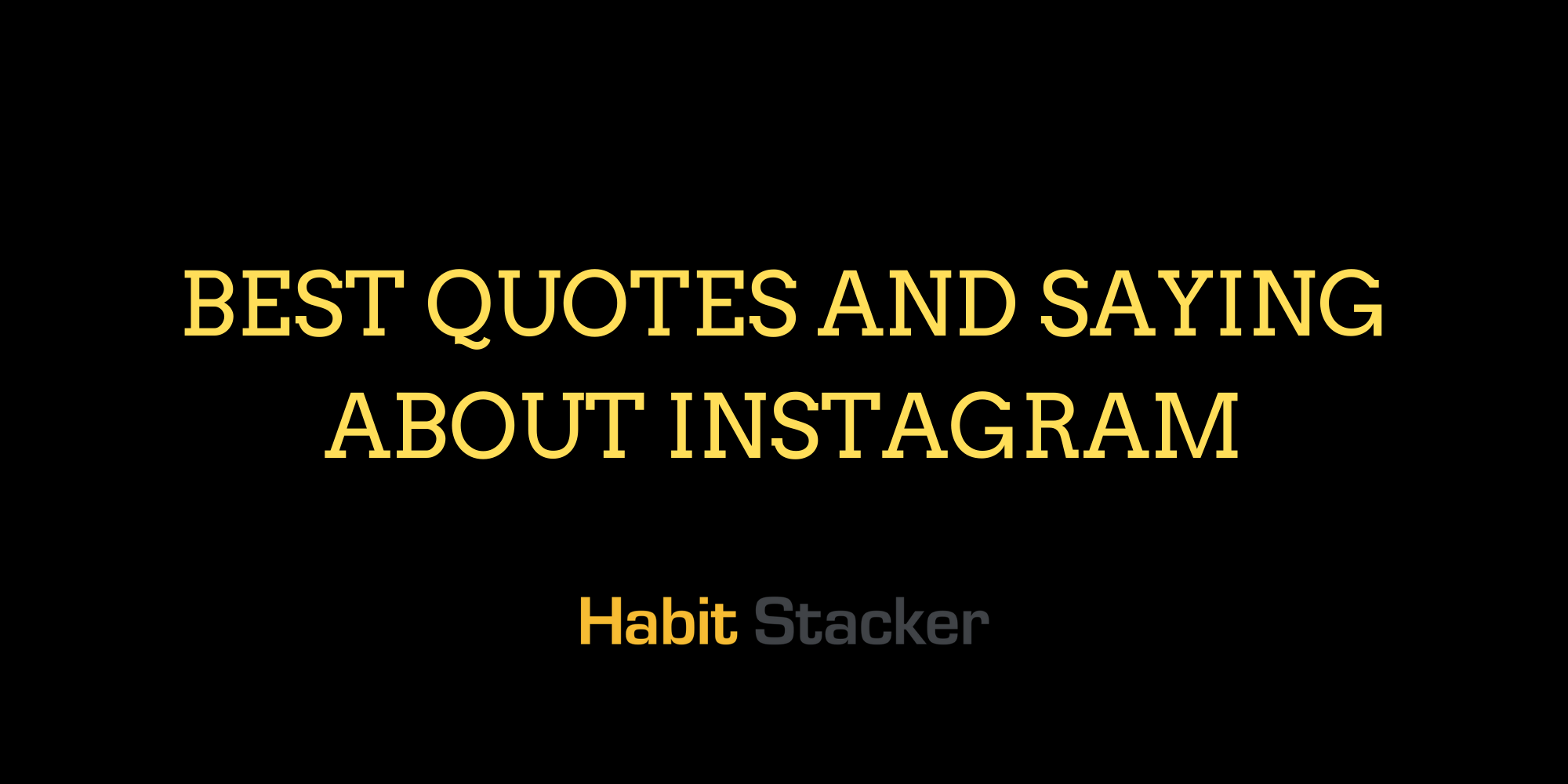 39 Best Quotes and Saying about Instagram
