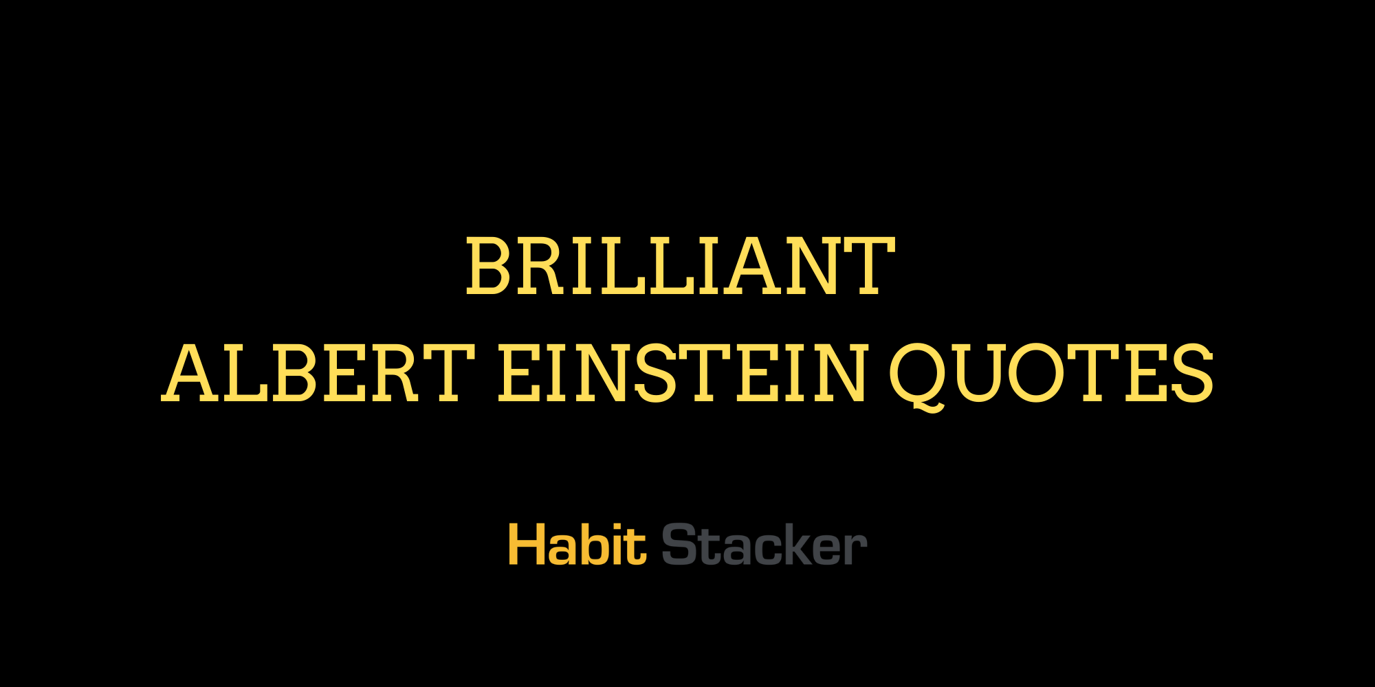 40 Brilliant Albert Einstein Quotes