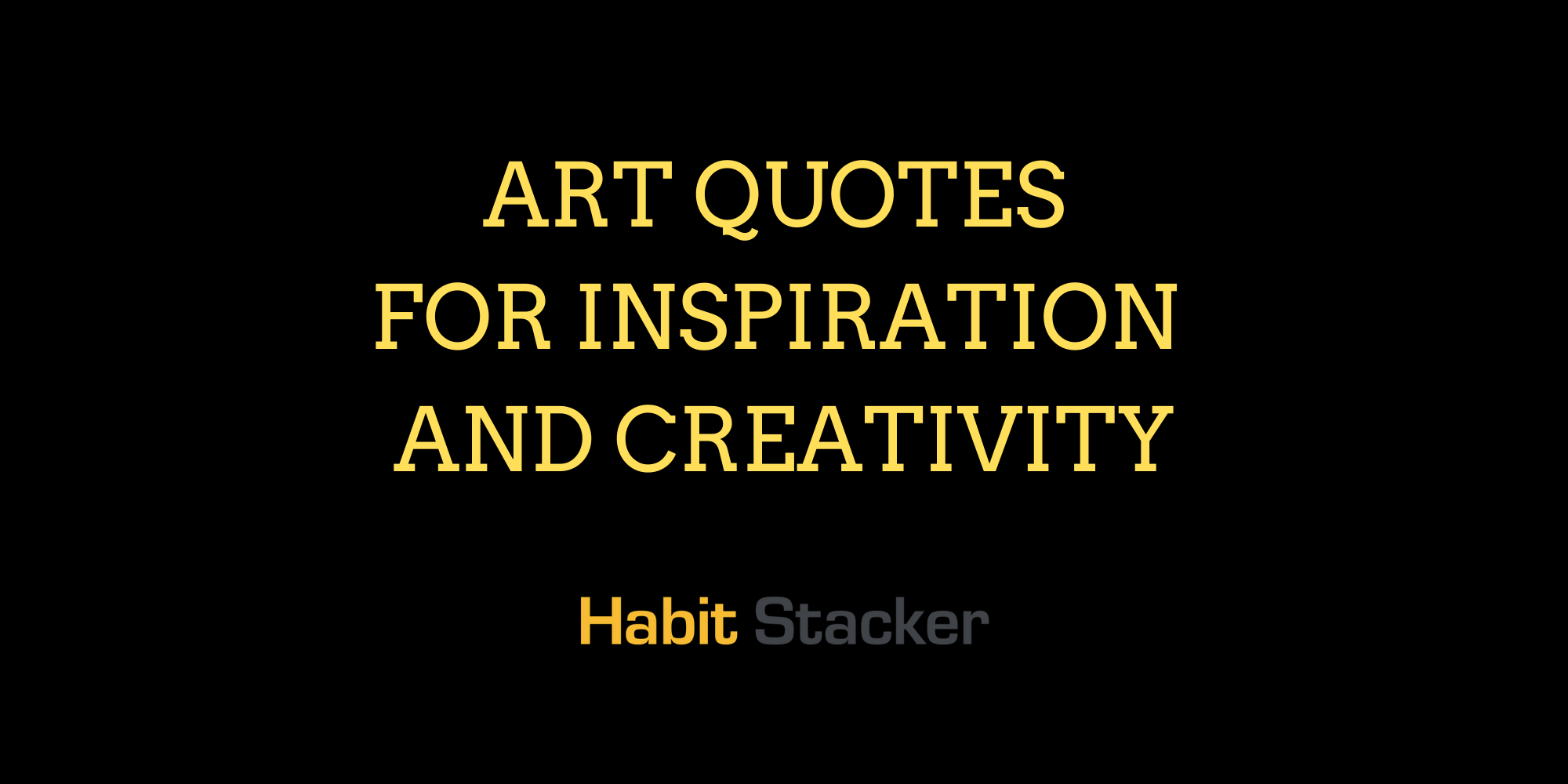 41 Art Quotes for Inspiration and Creativity