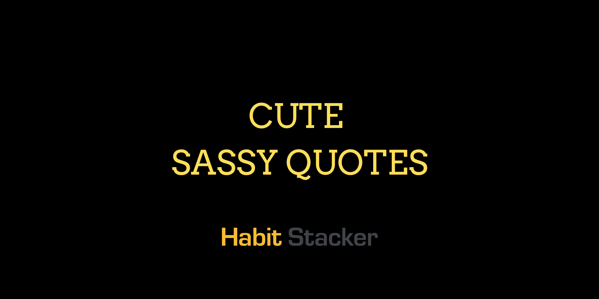 Cute Sassy Quotes