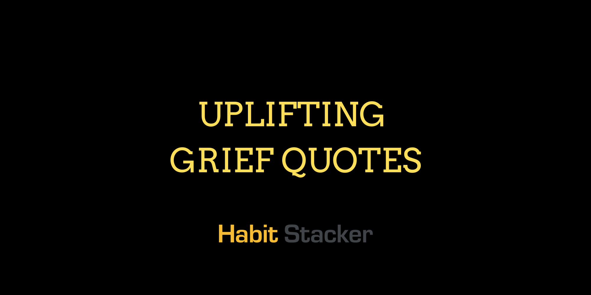 Uplifting Grief Quotes