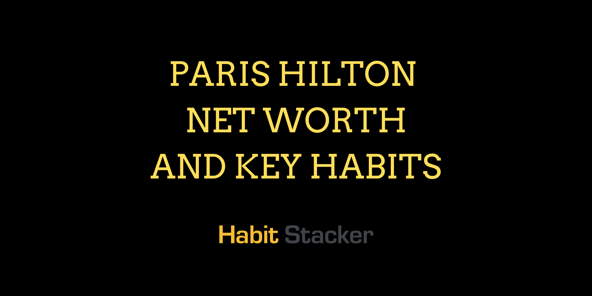 Paris Hilton Net Worth