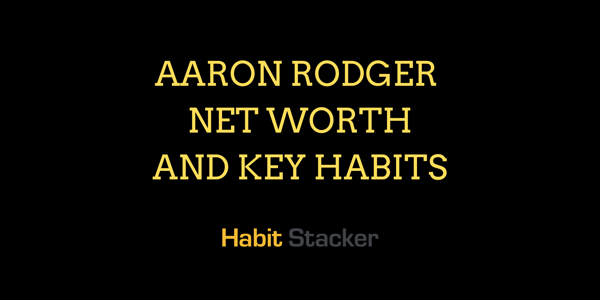 Aaron Rodger Net Worth