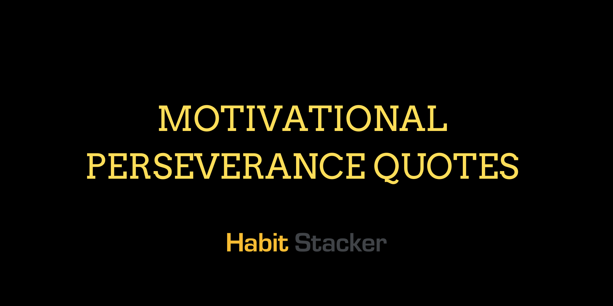 38 Motivational Perseverance Quotes