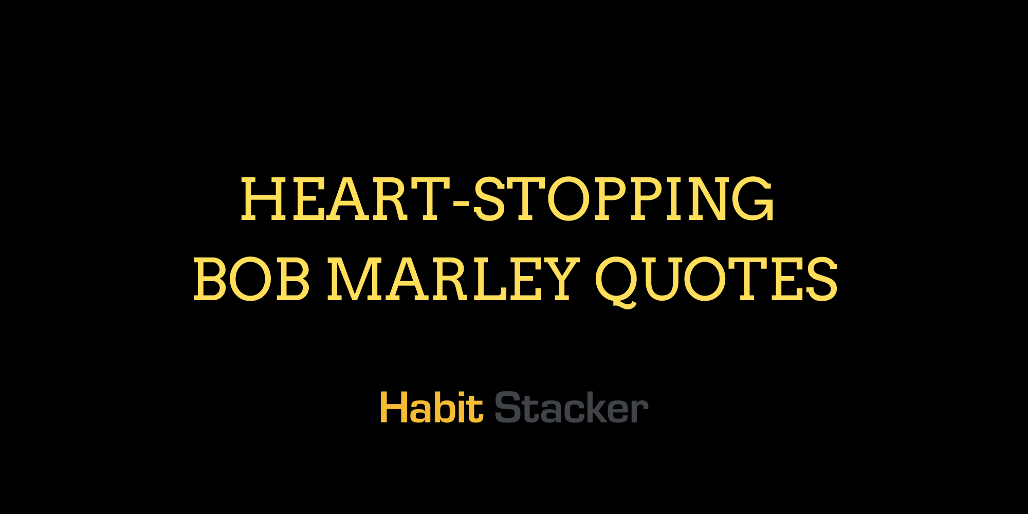 44 Heart-Stopping Bob Marley Quotes