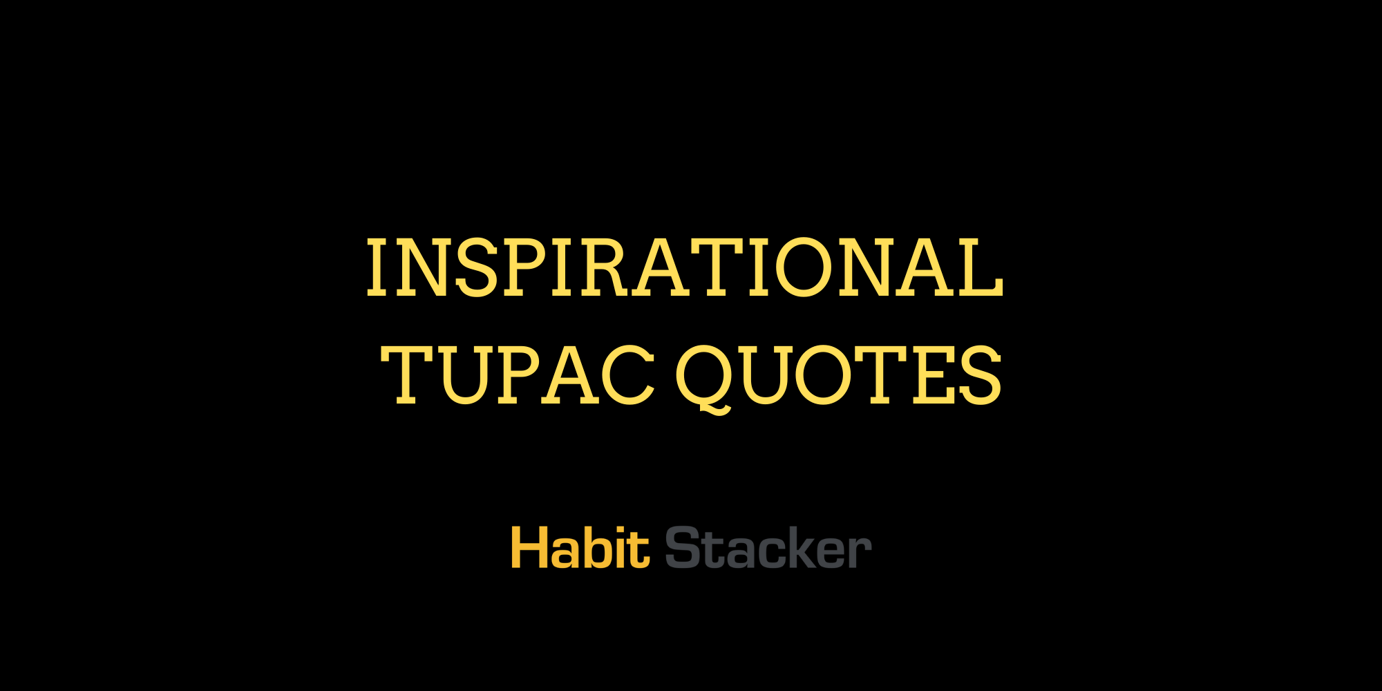 44 Inspirational Tupac Quotes