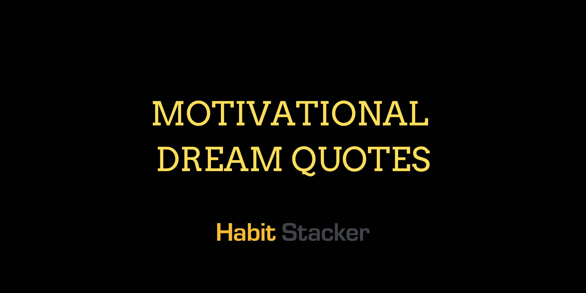 44 Motivational Dream Quotes