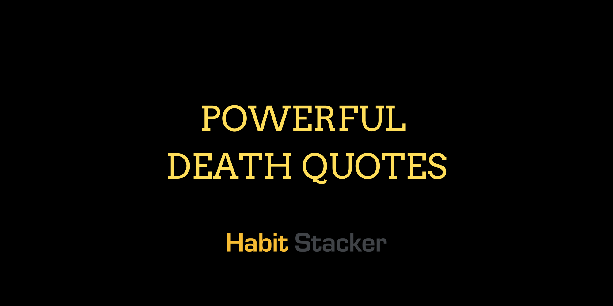 45 Powerful Death Quotes