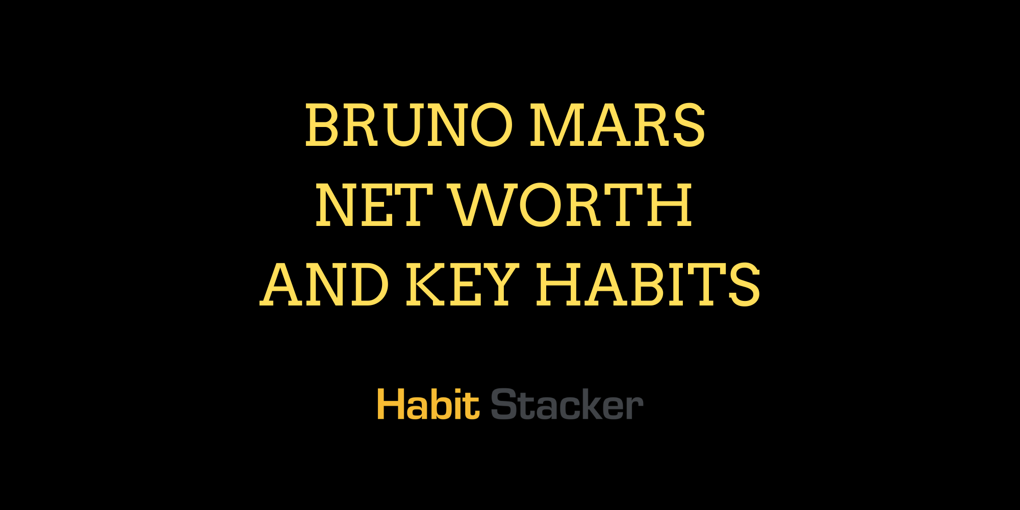 Bruno Mars Net Worth and Key Habits