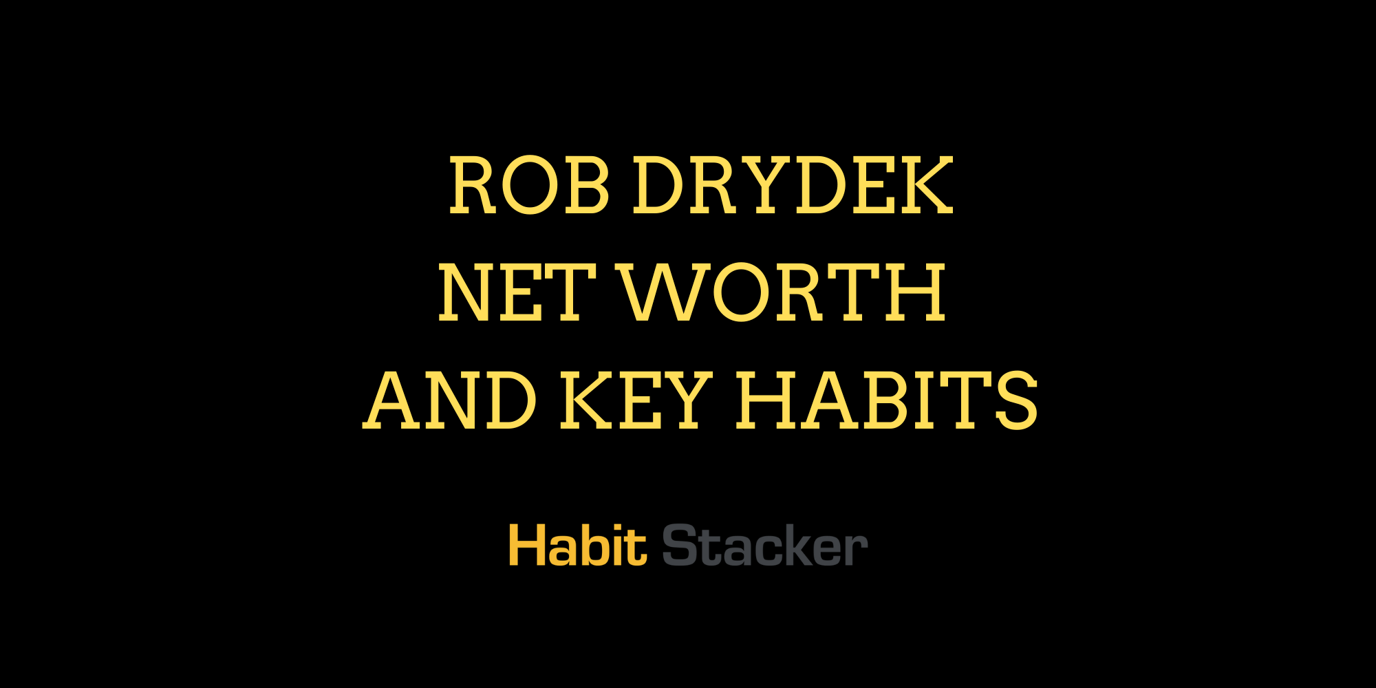 Rob Drydek Net Worth