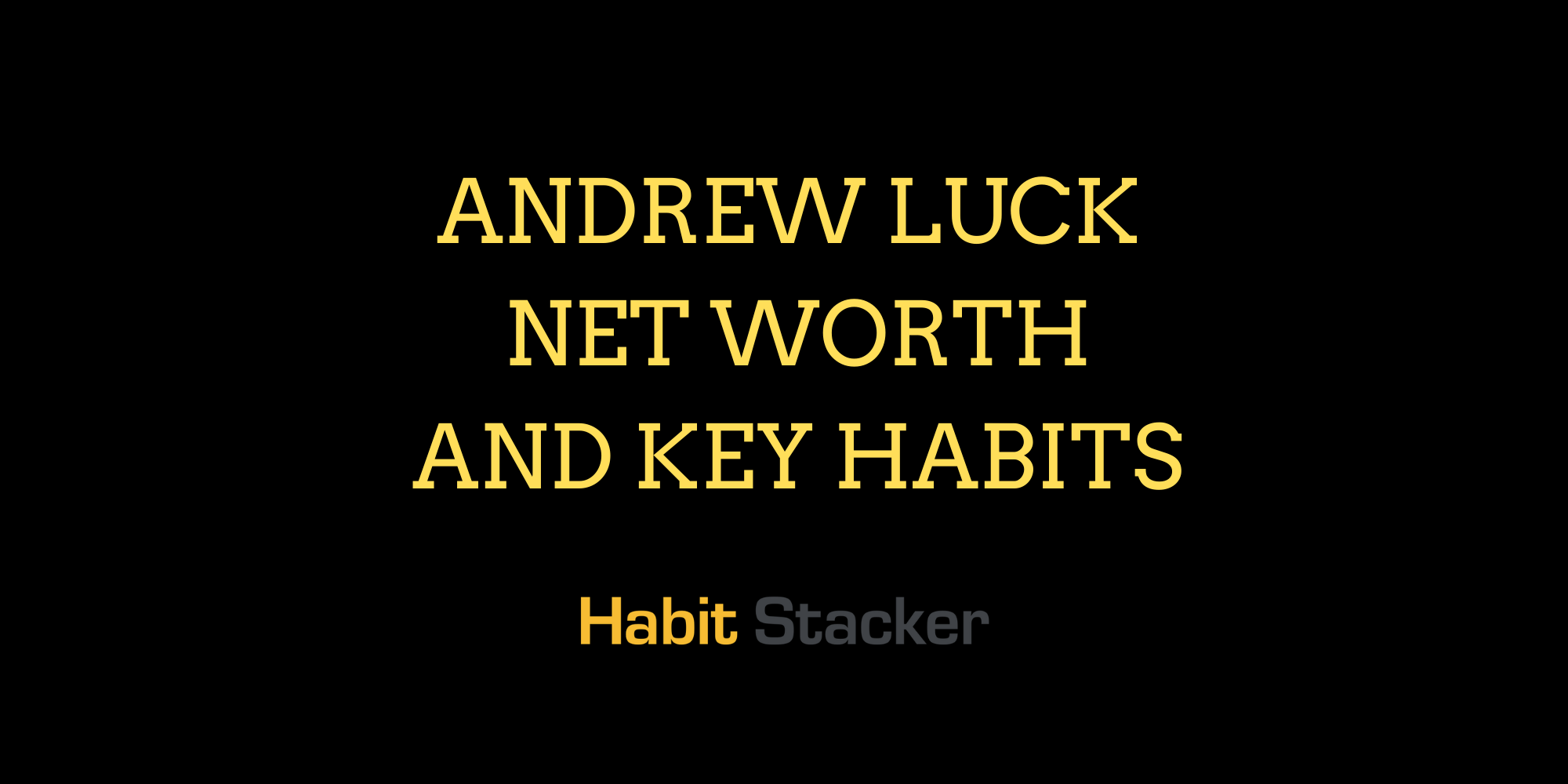 Andrew Luck Net Worth