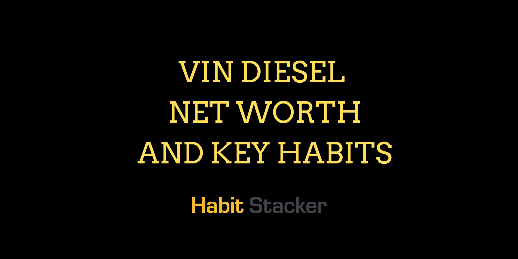 Vin Diesel Net Worth