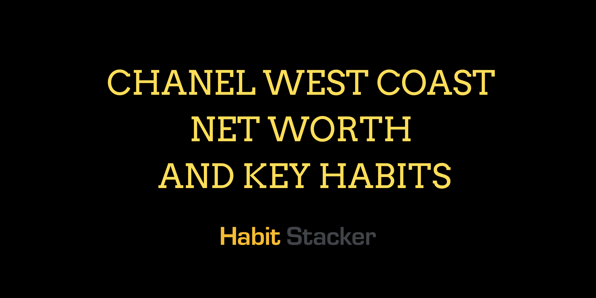 Chanel West Coast Net Worth