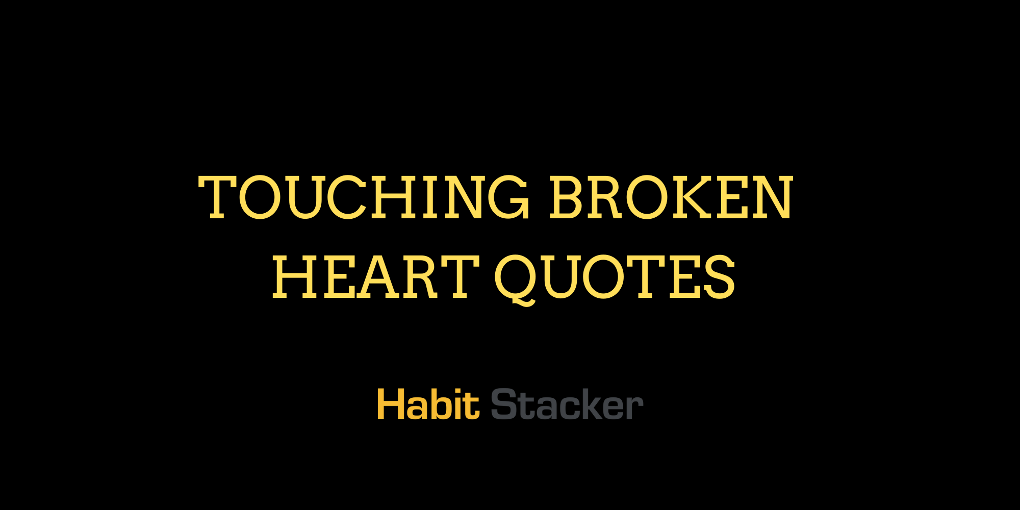 44 Touching Broken Heart Quotes