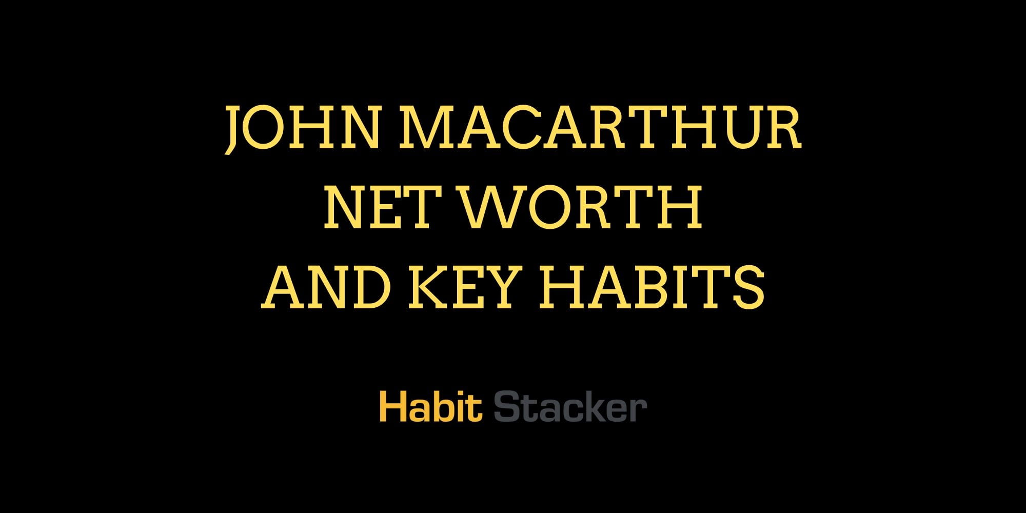 John MacArthur Net Worth