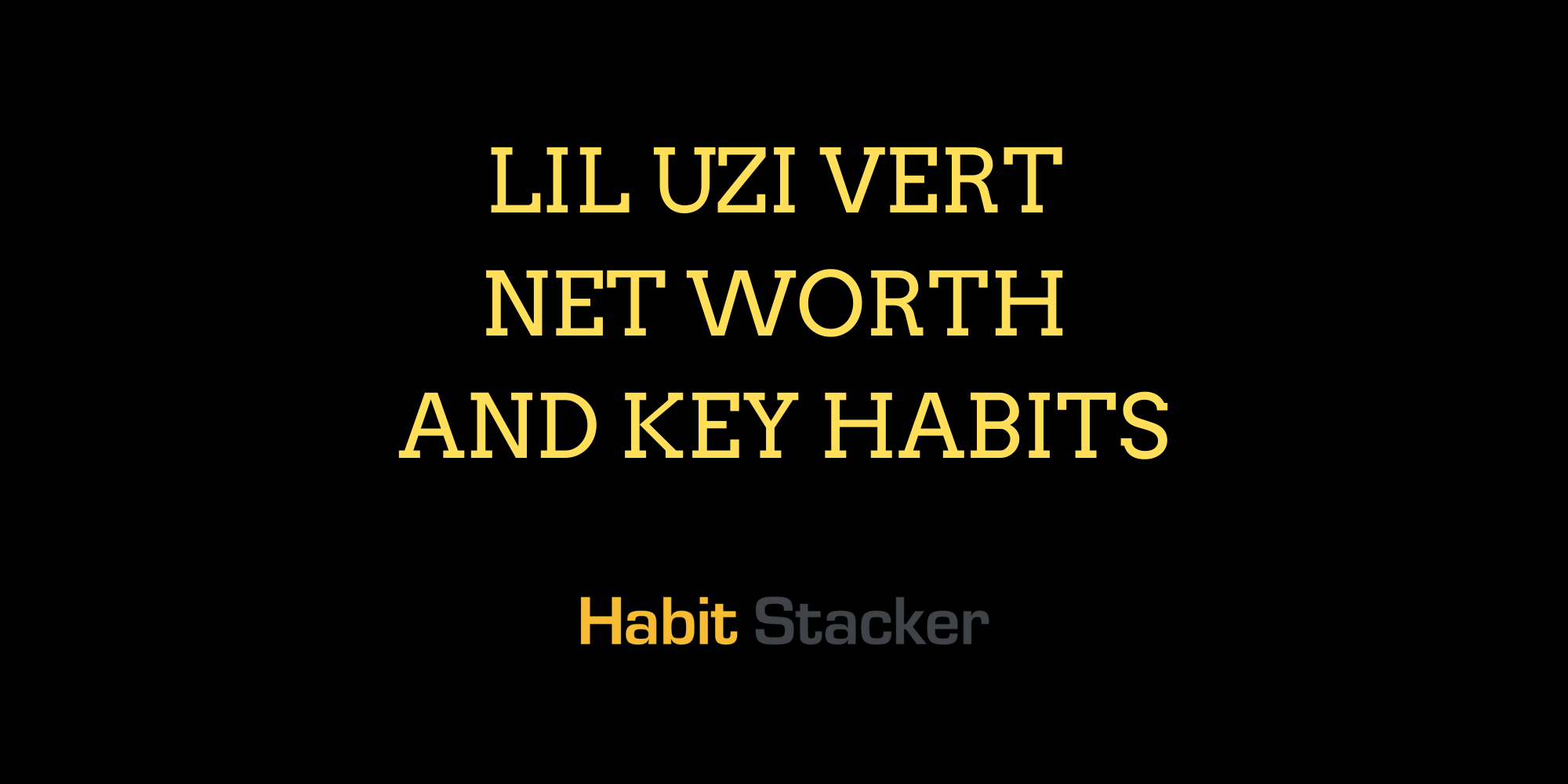 Lil Uzi Vert Net Worth and Key Habits